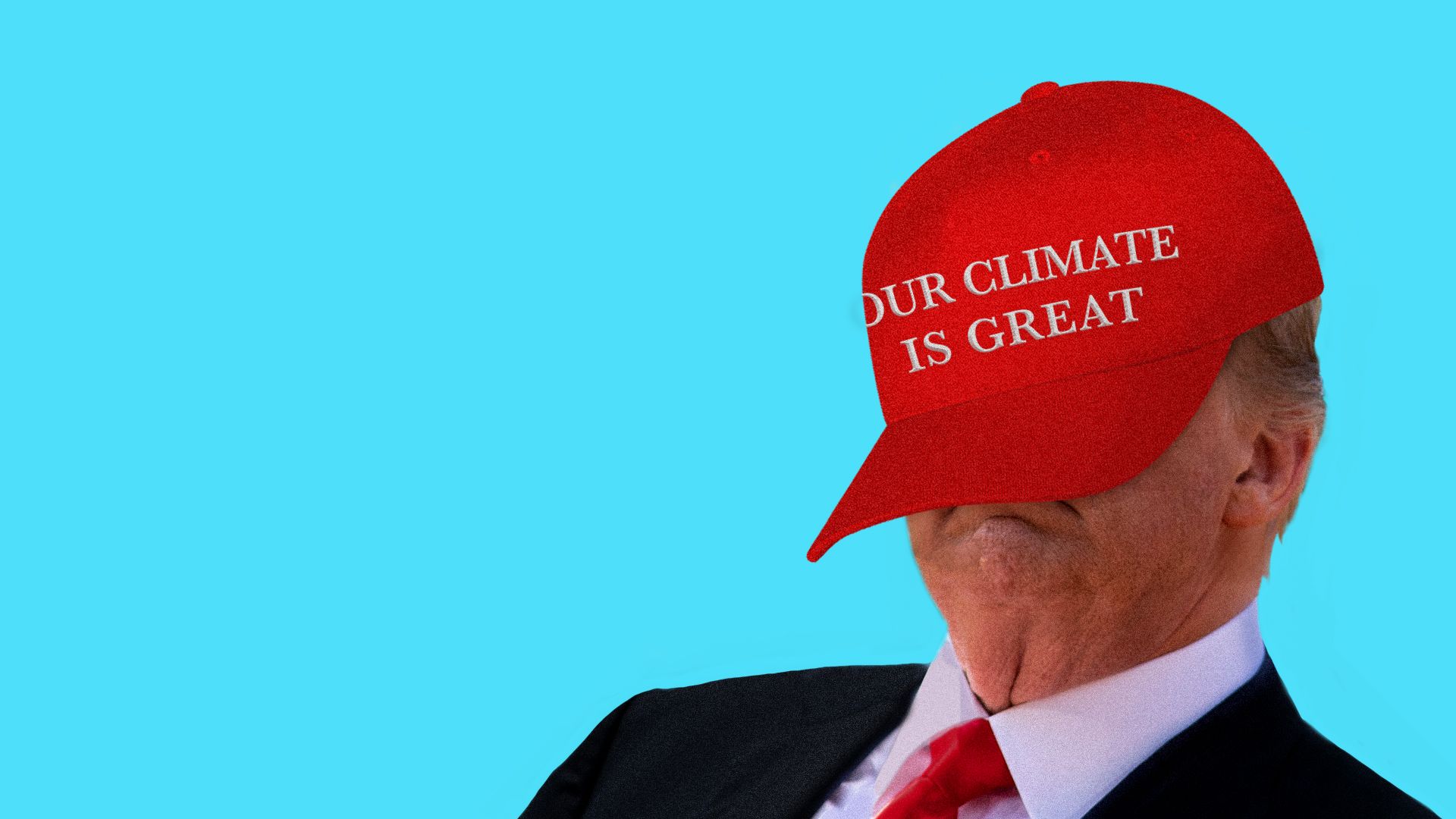President Trump with a red cap pushed over his face that says "Our Climate Is Great"