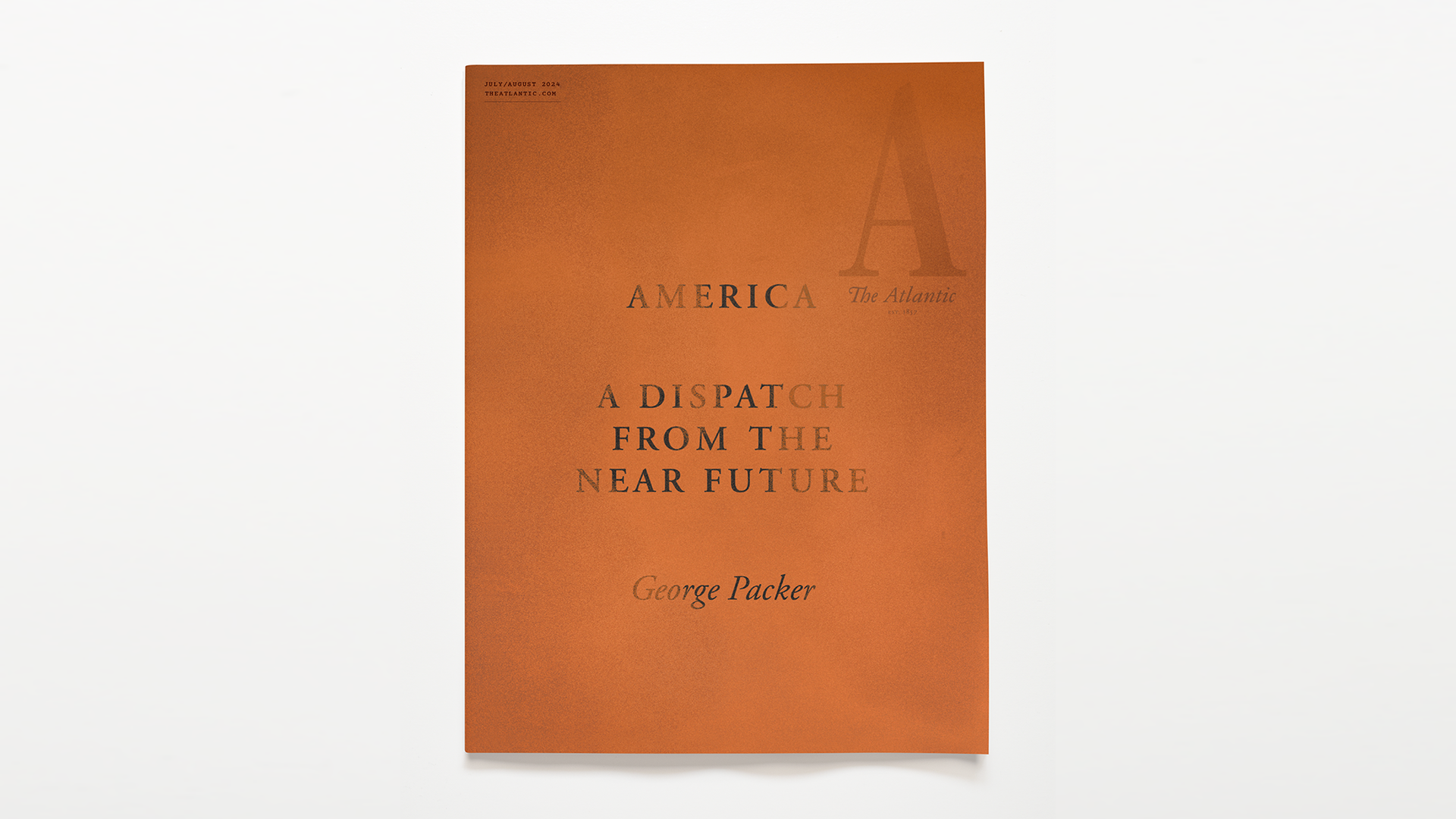 An Atlantic cover that says, "America, a dispatch from the near future, George Parker."