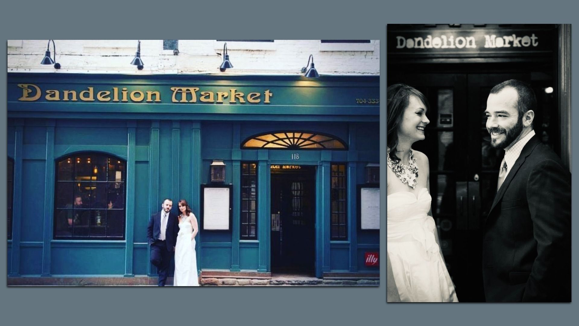 Two photos: a couple in wedding attire outside a teal building with gold "Dandelion Market" sign; a black-and-white close-up of them smiling at each other by the entrance.