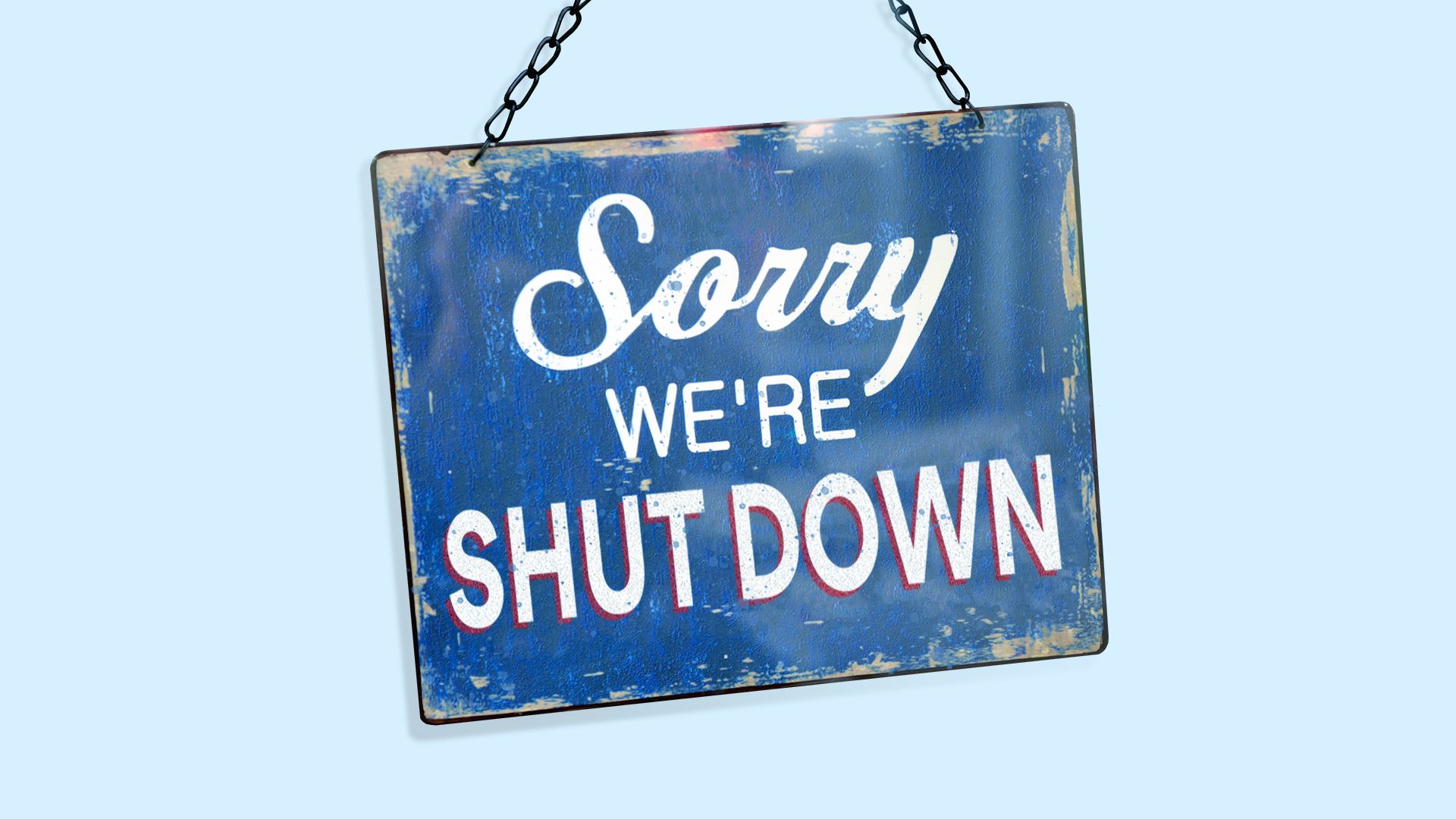 Illustration of sign reading "sorry, we're shut down"