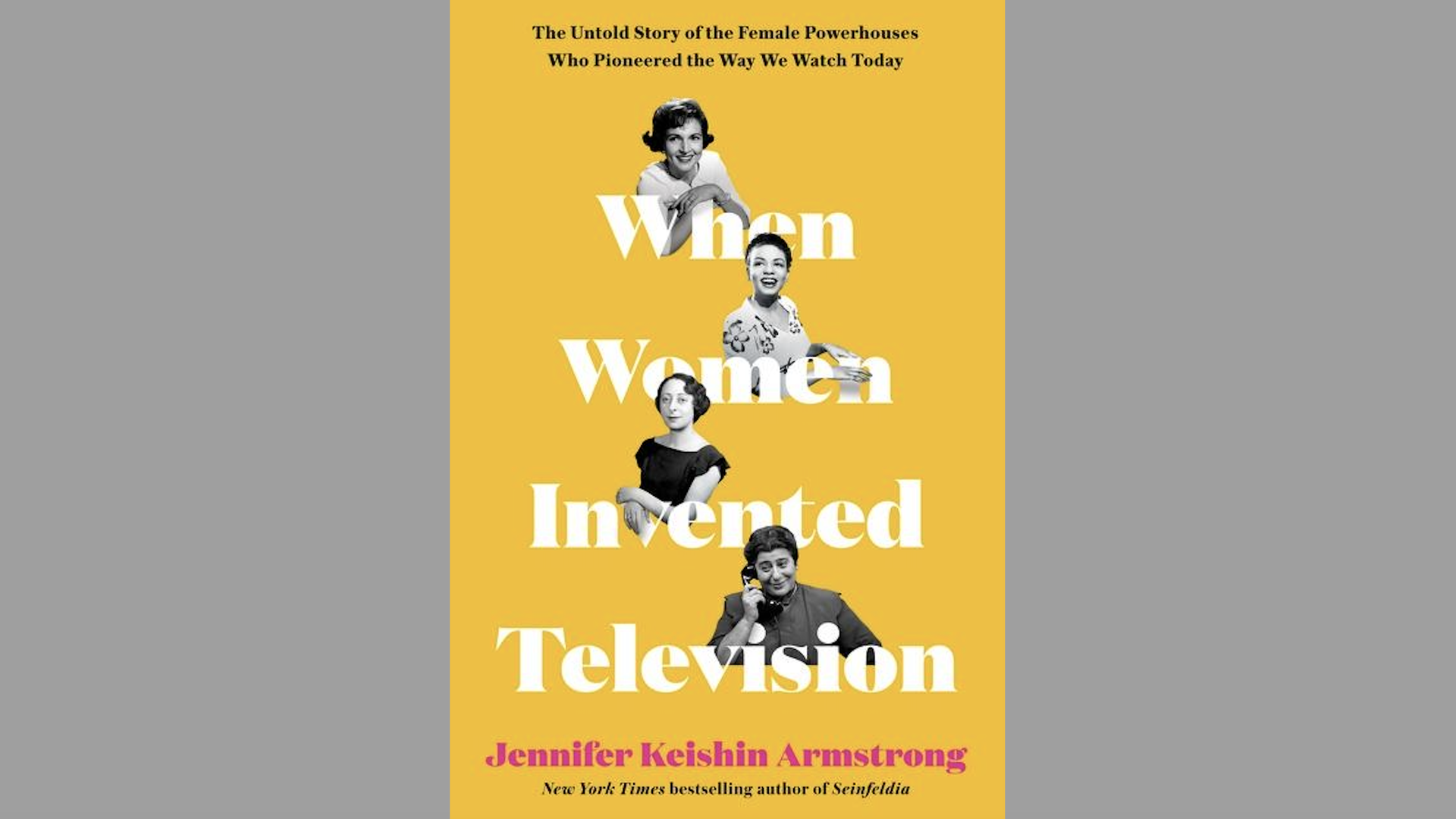 An image of the book cover for "When Women Invented Television" by Jennifer Armstrong