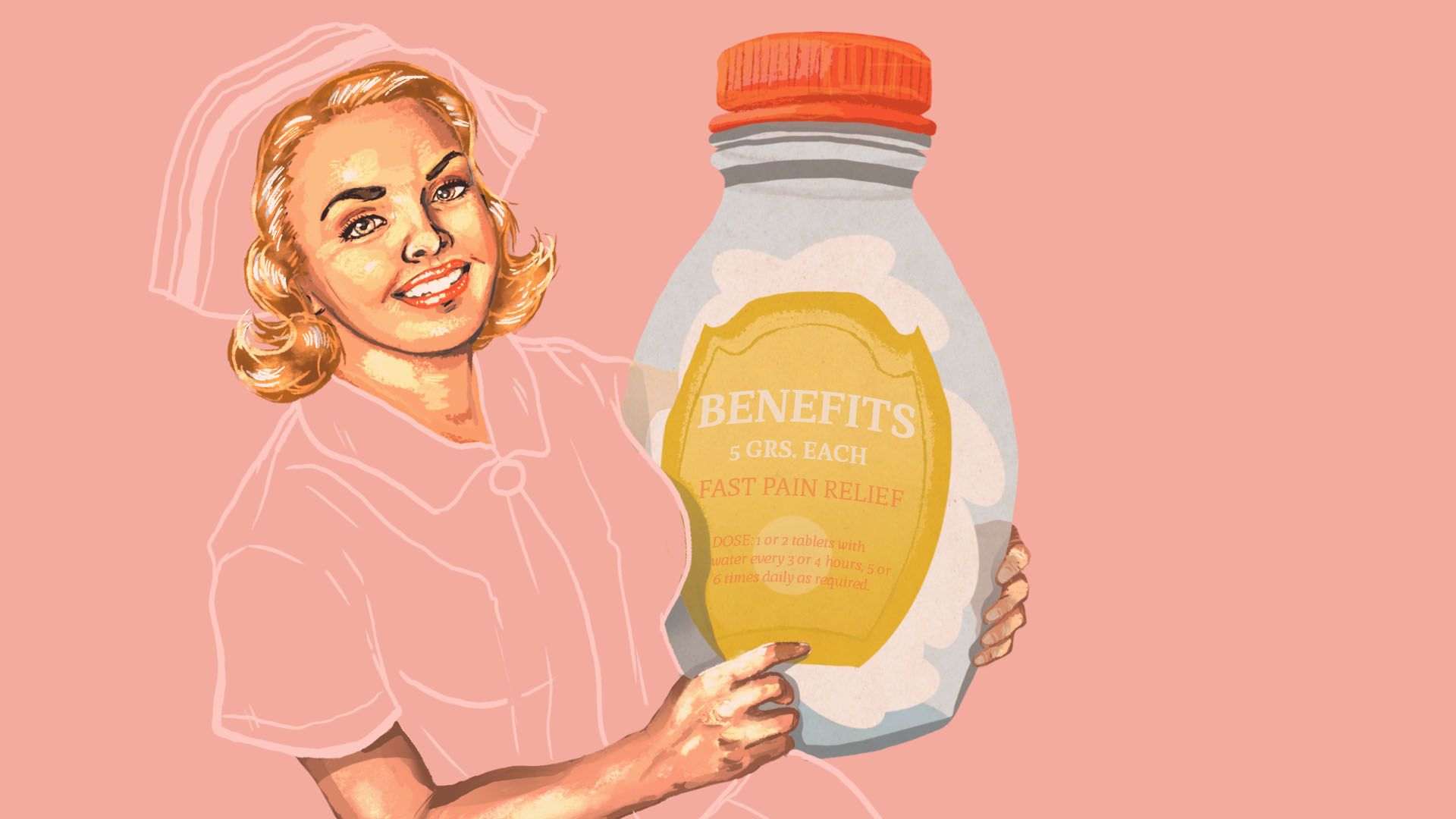 Illustration of a nurse holding a giant bottle of pills that reads "benefits"