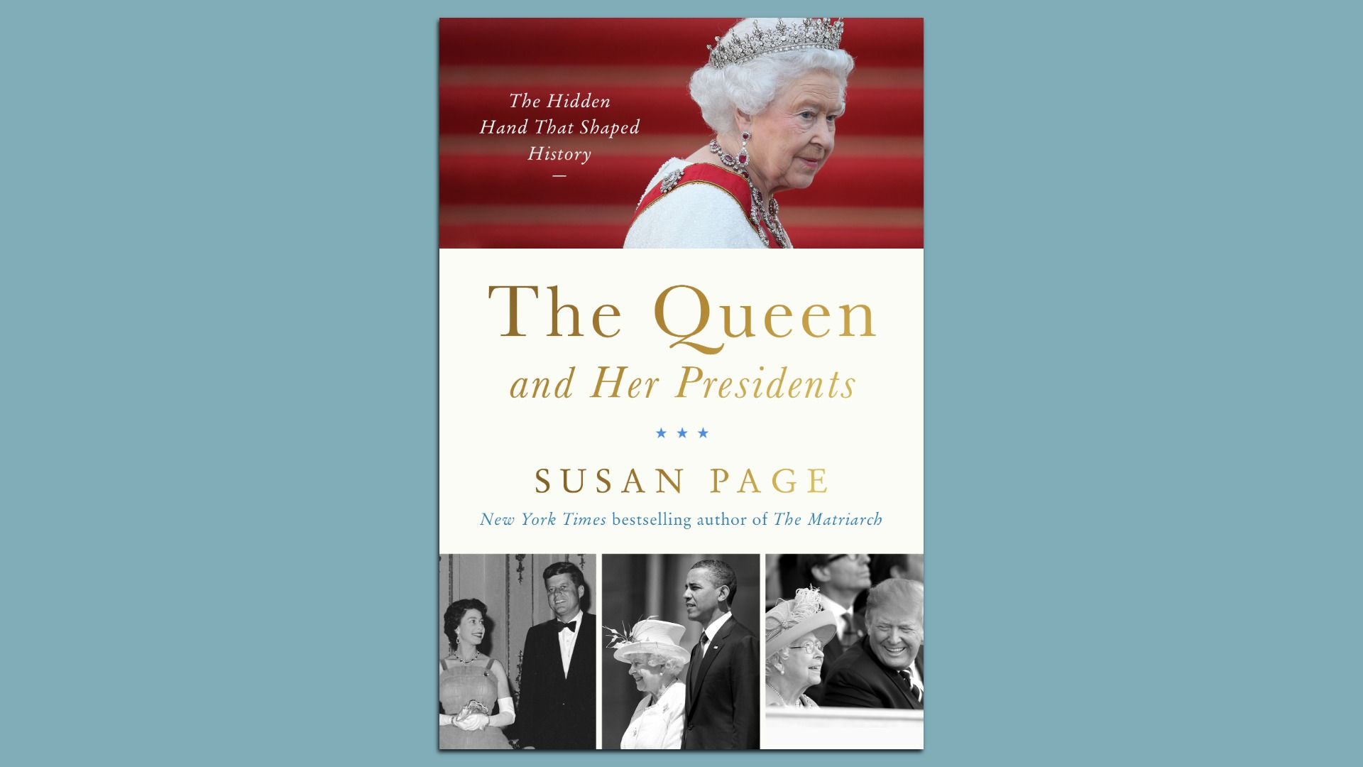Book cover for "The Queen and Her Presidents" by Susan Page, with images of Queen Elizabeth II and US presidents JFK, Obama, and Trump, and subtitle "The Hidden Hand That Shaped History".
