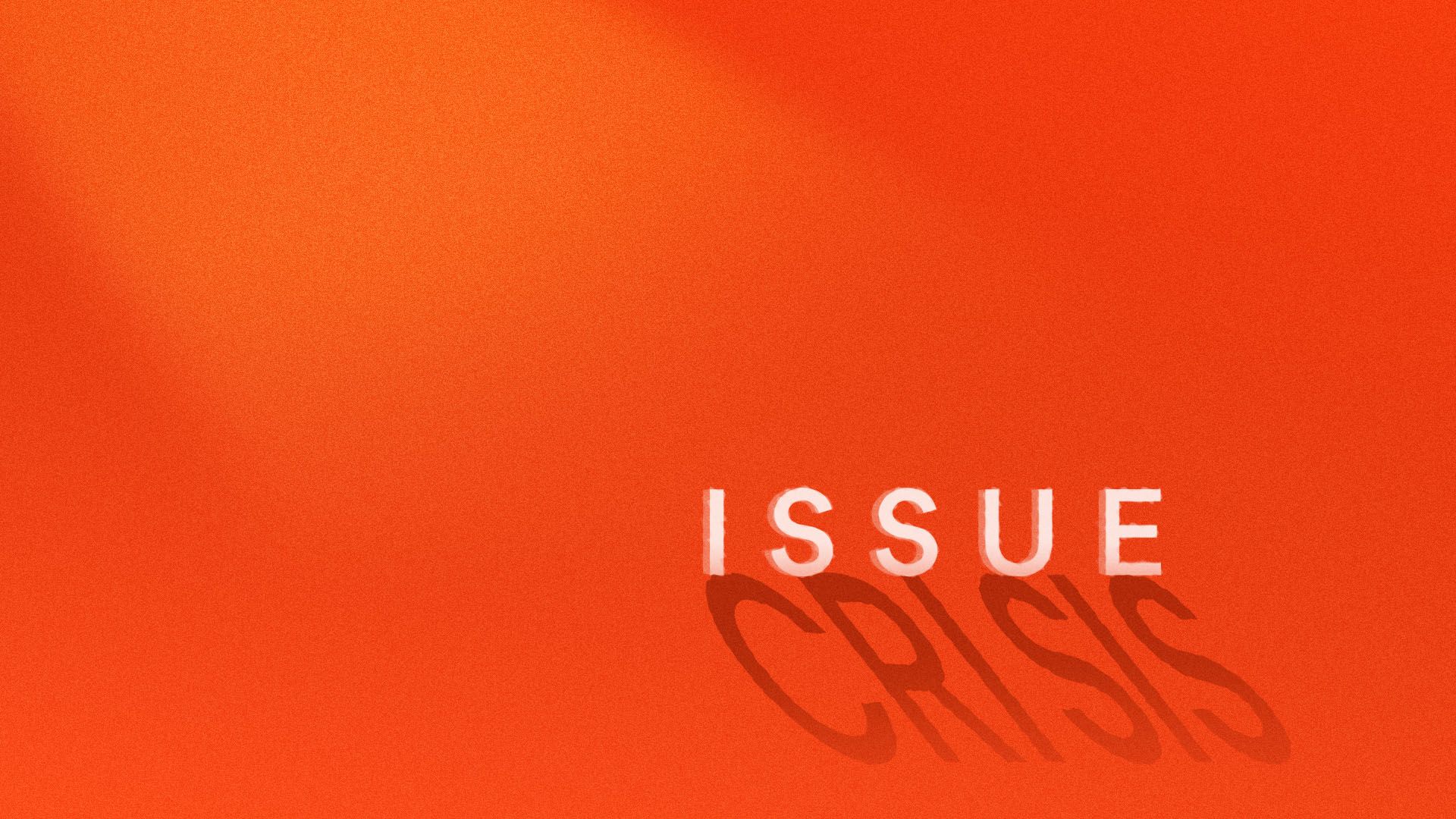 Illustration of the word "issue" casting a shadow that reads "crisis"