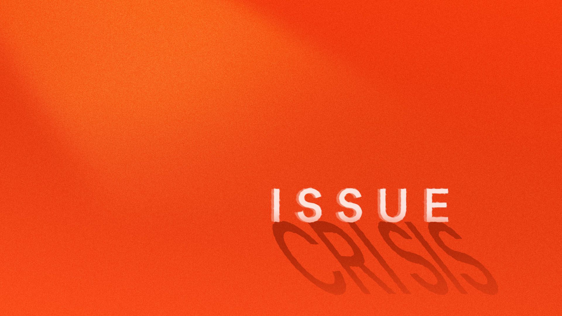 Illustration of the word "issue" casting a shadow that reads "crisis"