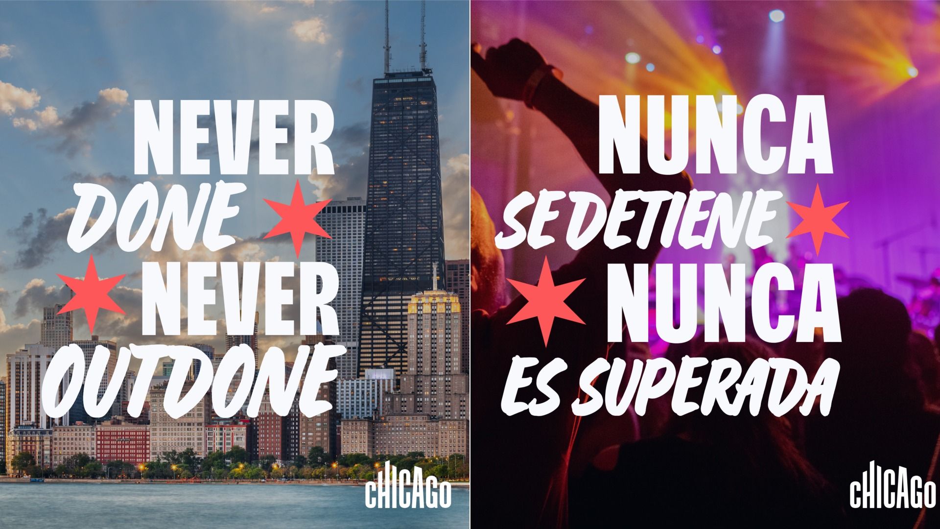 Side by side ads with text "Never Done Never Outdone" in white in front of Chicago Skyline. Another "Nunca Se Detiene Nunca Es Superada" in white in front of a concert scene.