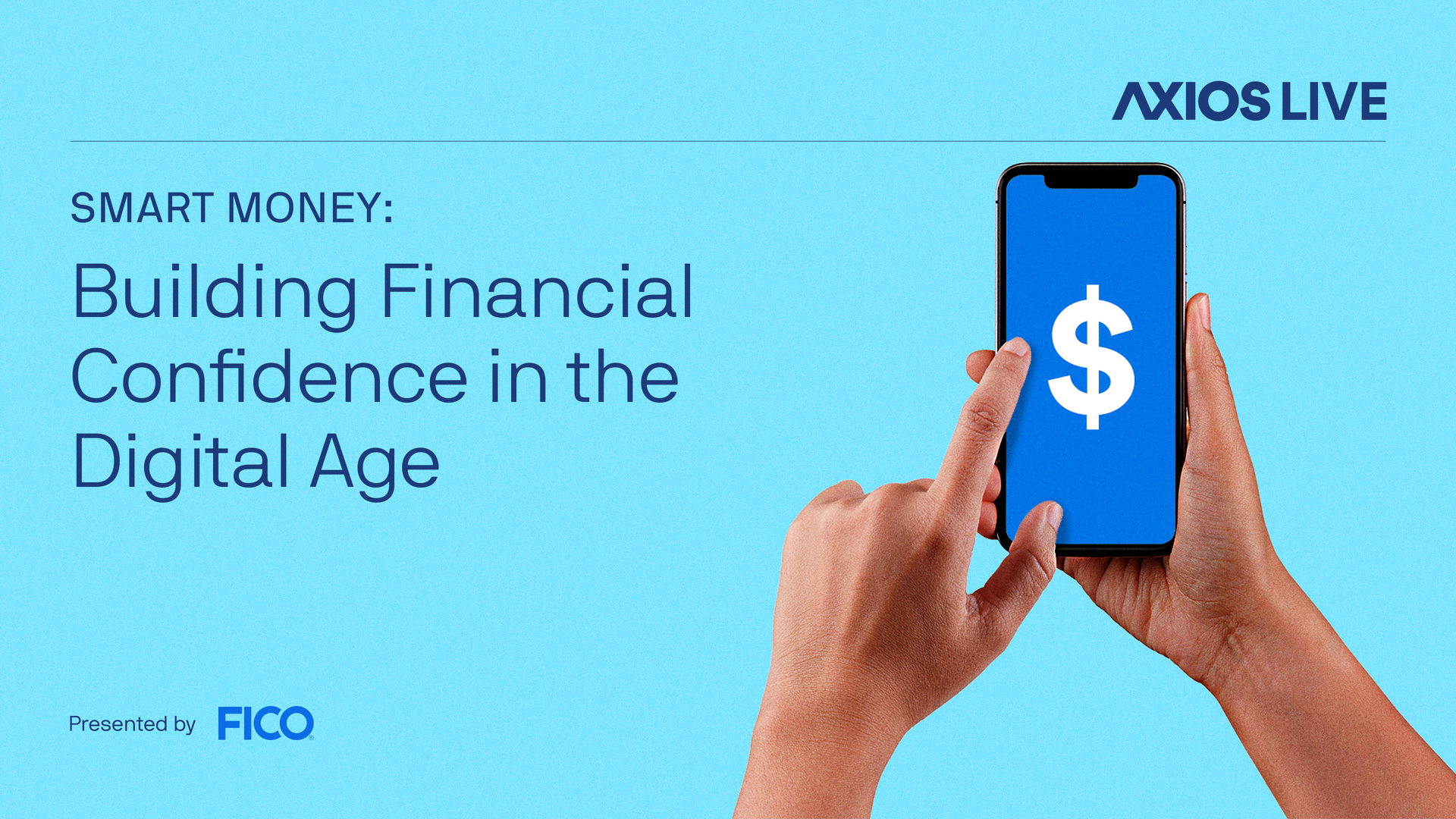Blue Axios Live banner: left text reads "SMART MONEY: Building Financial Confidence in the Digital Age"; right shows a hand holding a smartphone with a white dollar sign on a blue screen.
