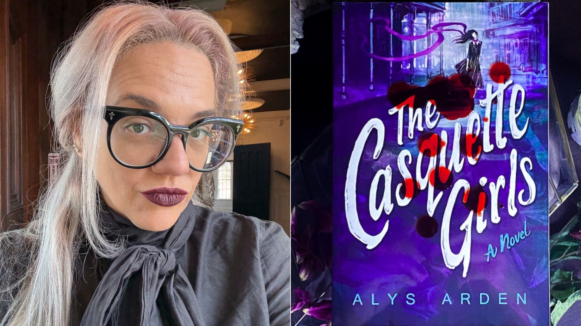 Side-by-side image of a woman with light hair, black glasses, and dark lipstick next to a purple book cover titled "The Casquette Girls" by Alys Arden with red blood splatter accents.
