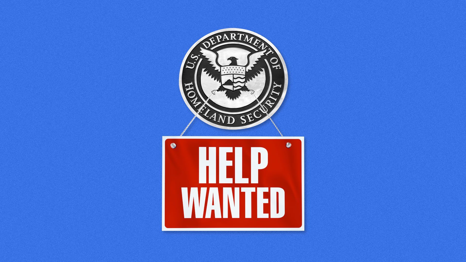 An illustration of the Department of Homeland Security emblem with a "Help Wanted" sign hanging from it. 