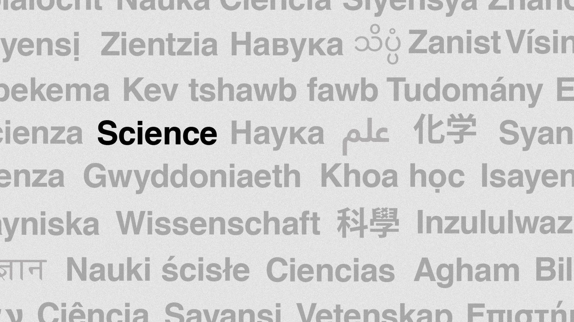 Illustration of the word "Science" in various languages with "Science" in English featured more prominently. 