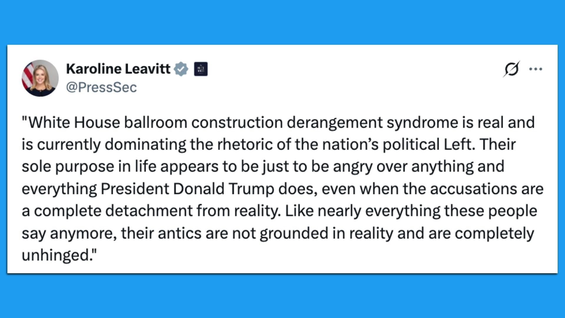 Screenshot of a tweet by Karoline Leavitt (@PressSec) describing "White House ballroom construction derangement syndrome" as dominating political Left rhetoric, criticizing their anger at Trump.