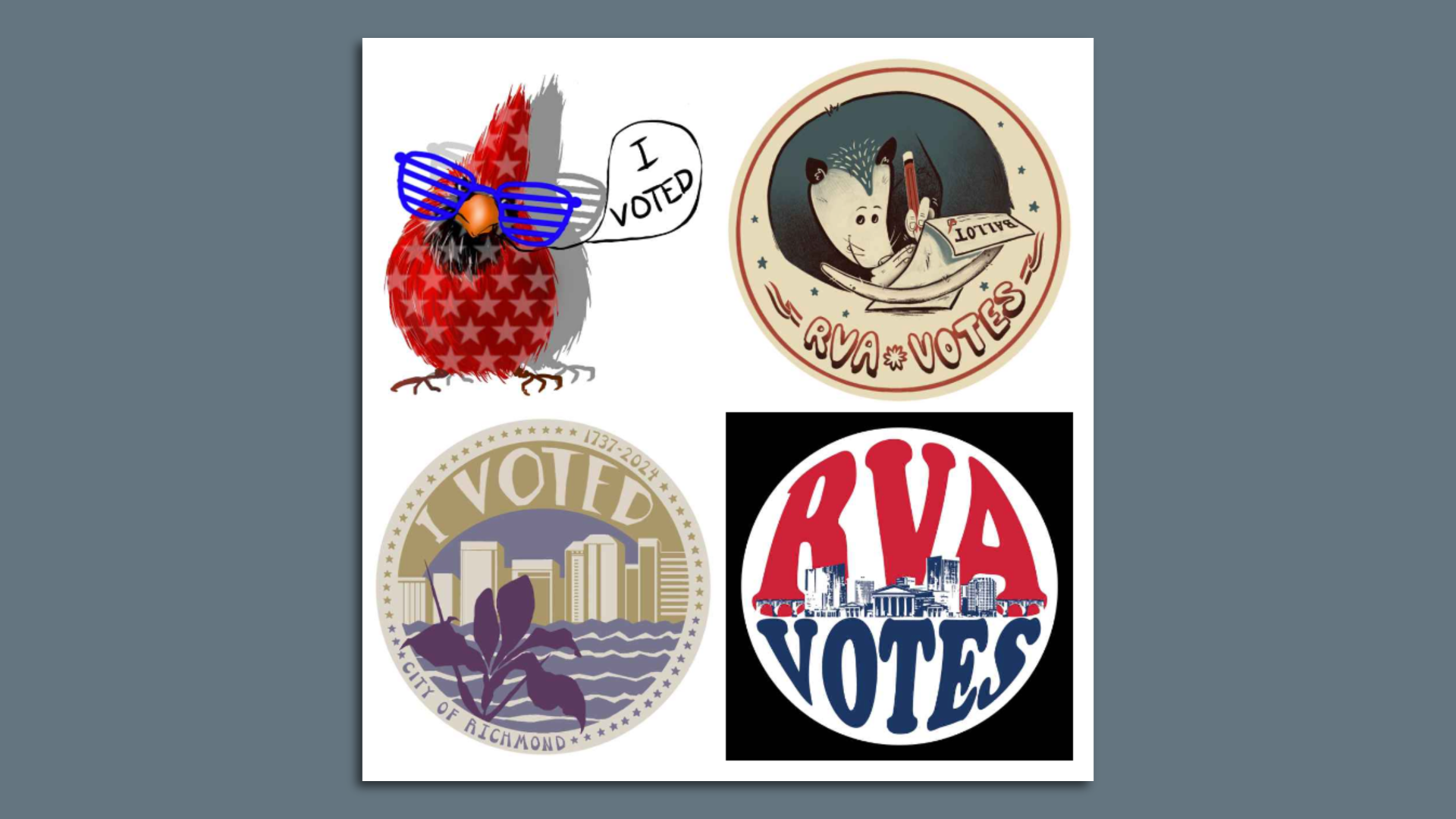 Four i voted stickers, one A cardinal wearing sunglasses; 2, An opossum filling out a ballot, 3.An art deco-inspired skyline; 4.  Richmond's architecturally-interesting landmarks 