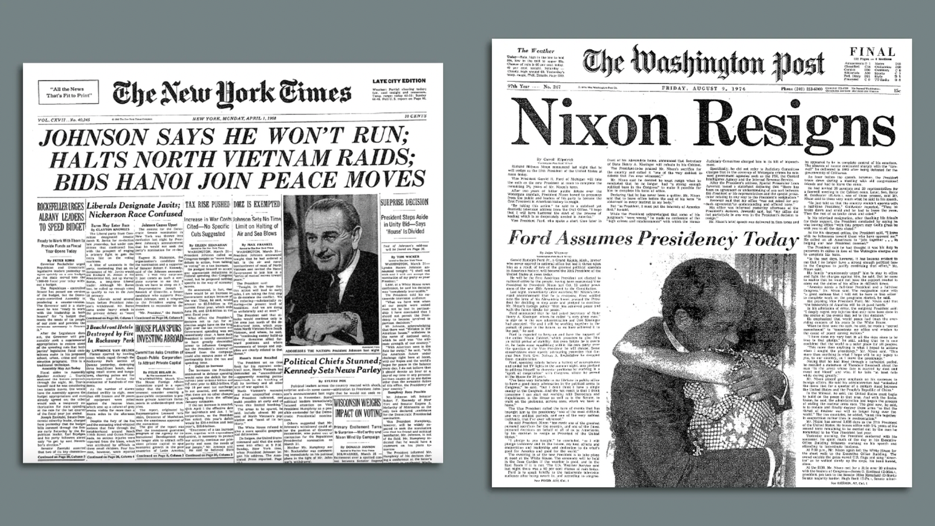 Two newspaper front pages showing Lyndon Johnson's announcement that he wont't run for president and Nixon's resignation, respectively