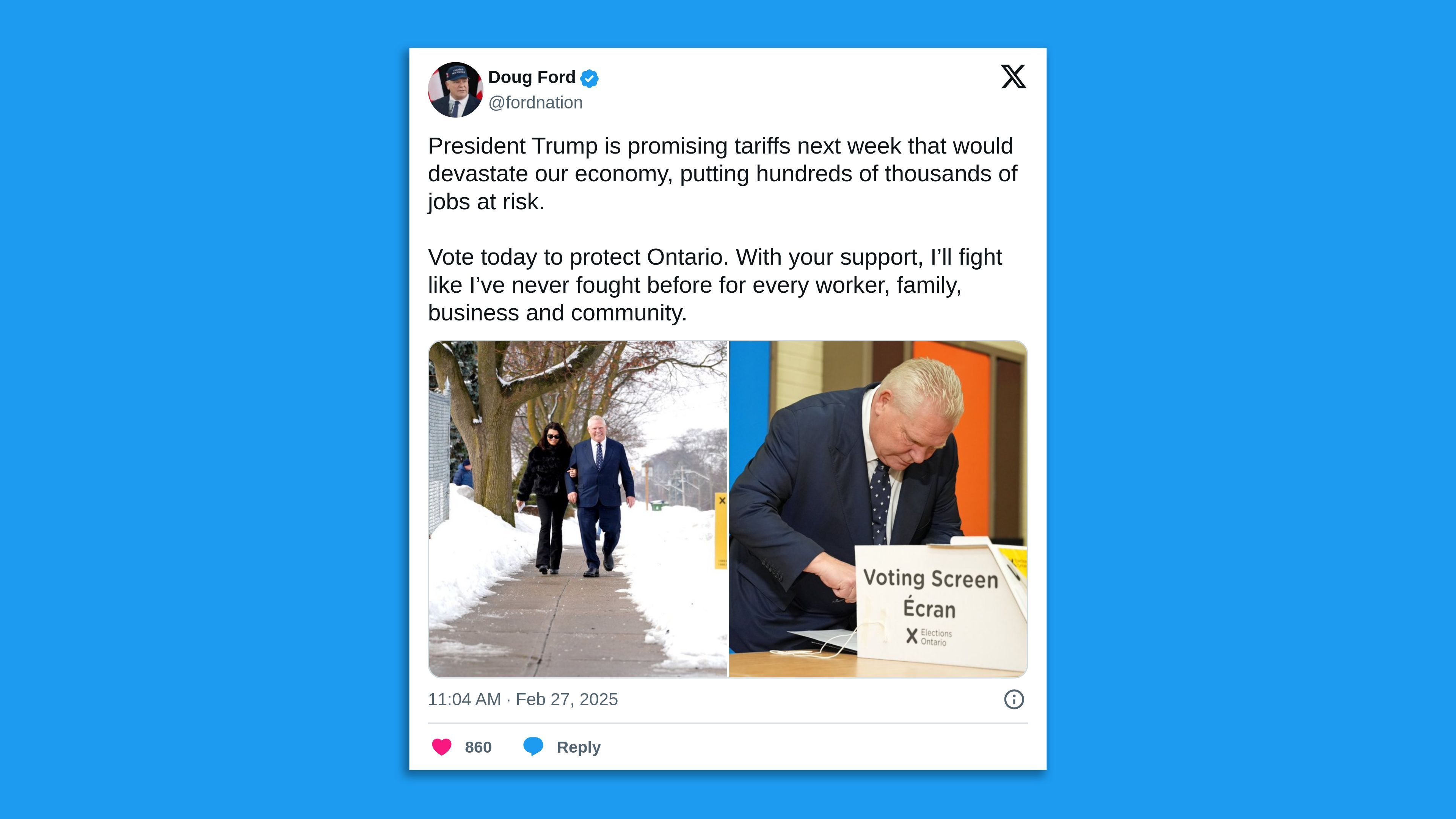 A screenshot of a tweet by Ontario, Canada, Premier Doug Ford, saying in part: President Trump is promising tariffs next week that would devastate our economy, putting hundreds of thousands of jobs at risk.  Vote today to protect Ontario. With your support, I'll fight like I've never fought before."