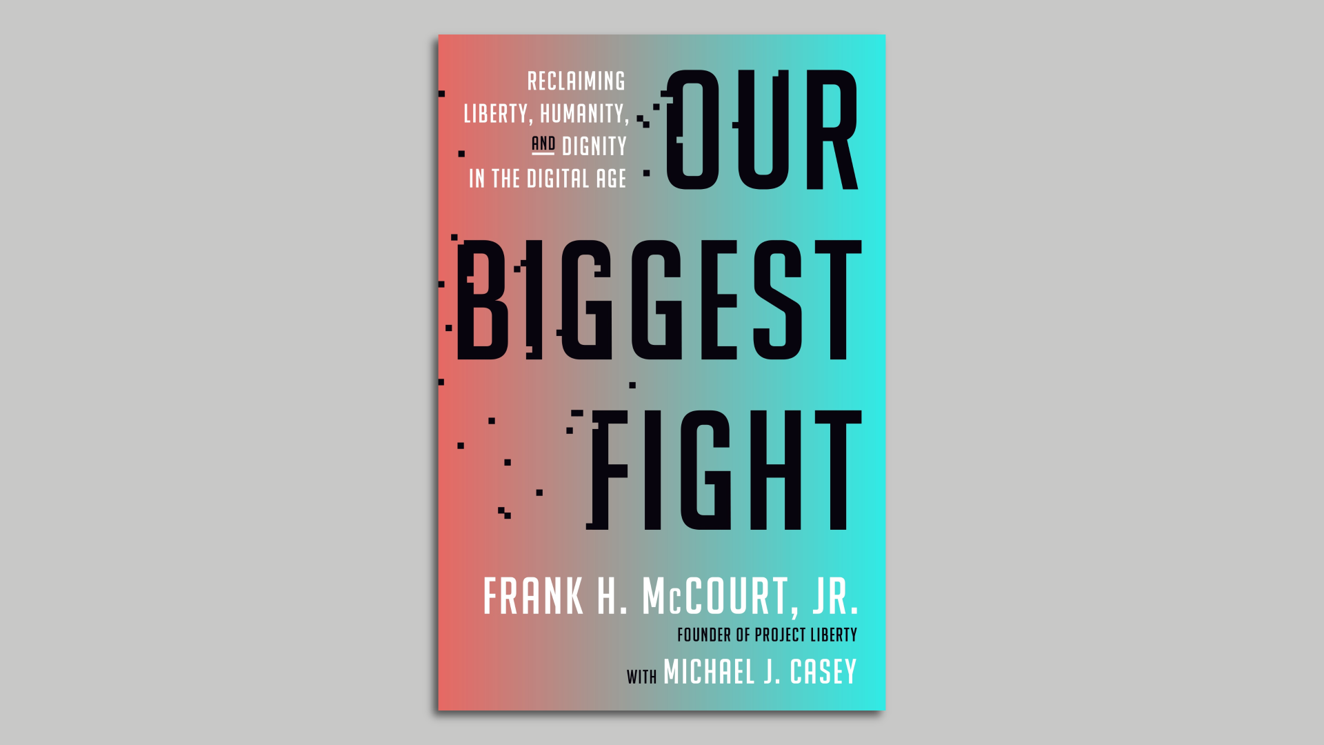 Image of the book, "Our biggest fight," by Frank H. McCourt, Jr.