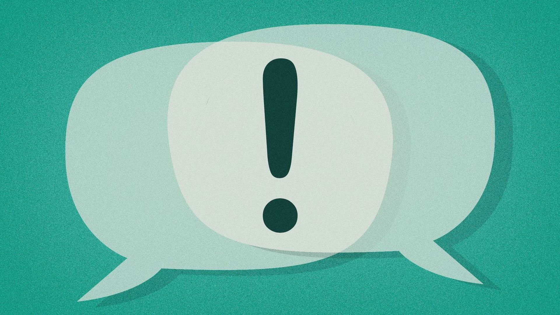 Illustration of two overlapping speech bubbles, with an exclamation point in the middle. 
