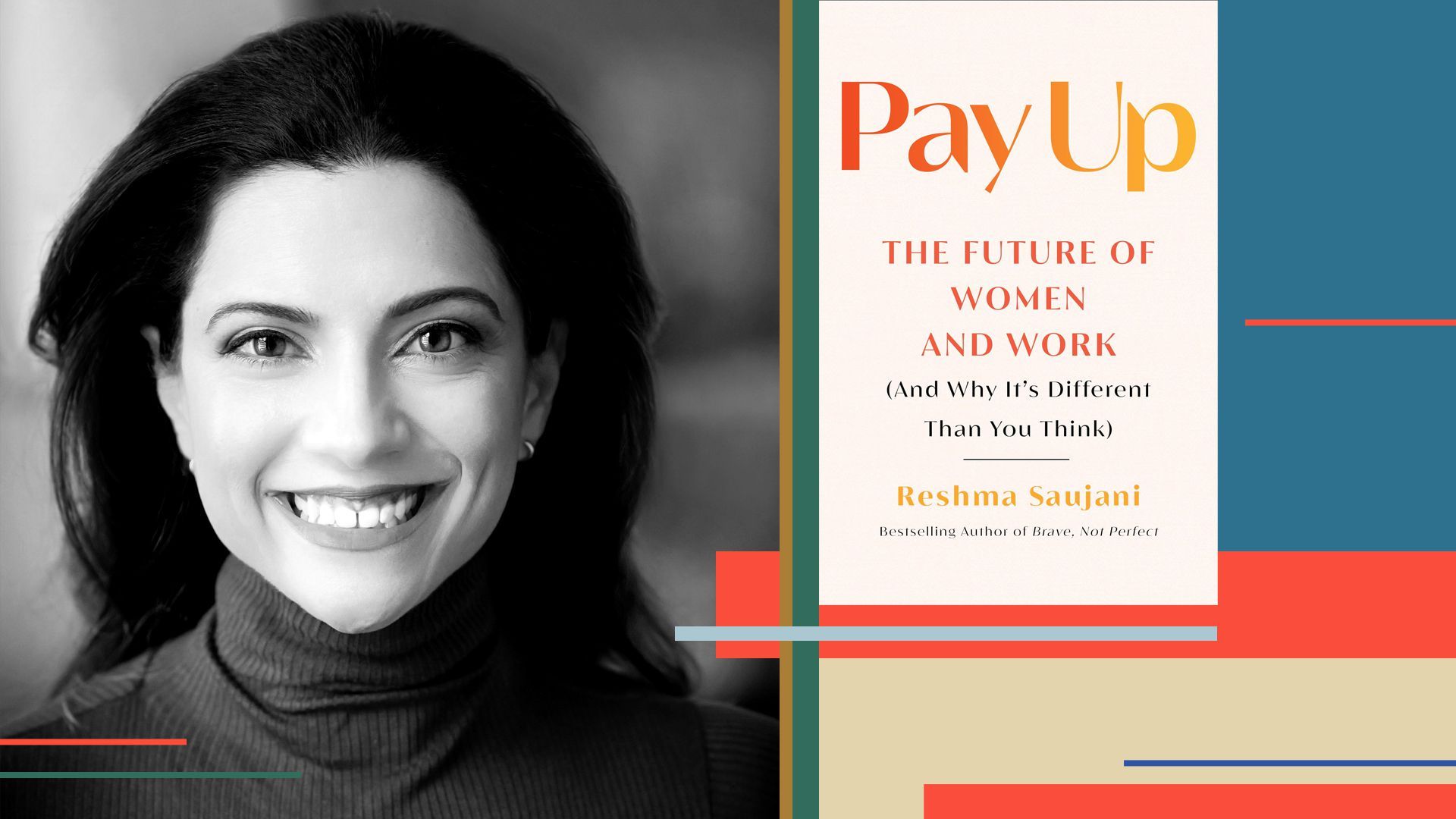 Photo illustration of Reshma Saujani next to the book "Pay Up: The Future of Women and Work."
