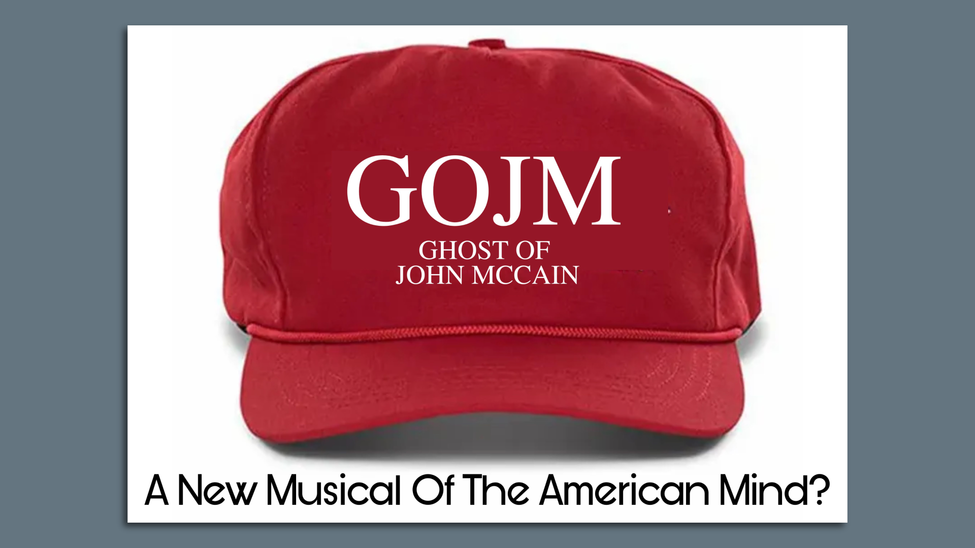 A red baseball cap with the letters G O J M and the words Ghost of John McCain on the front