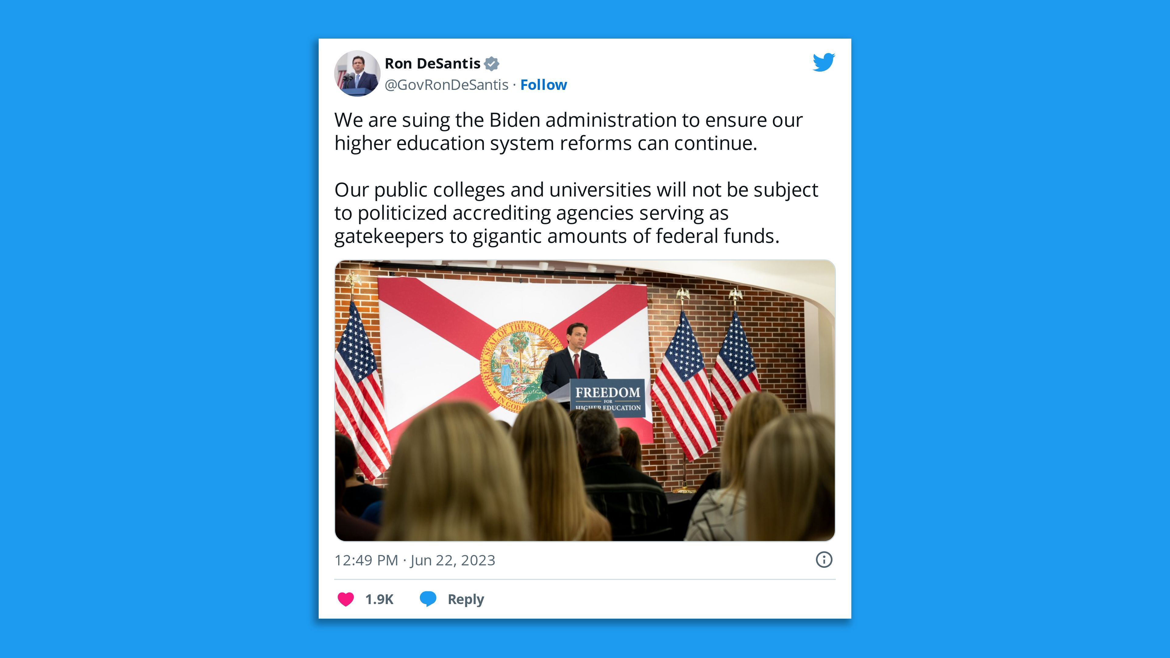 A screenshot of a tweet by Florida Gov. Ron DeSantis saying: "We are suing the Biden administration to ensure our higher education system reforms can continue.   Our public colleges and universities will not be subject to politicized accrediting agencies serving as gatekeepers to gigantic amounts of federal funds."