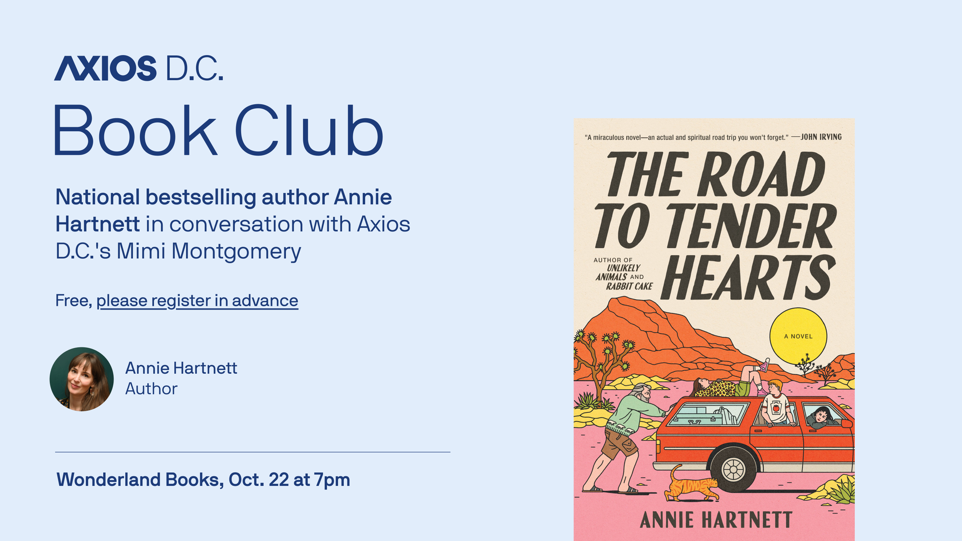 Axios D.C. Book Club event with author Annie Hartnett discussing her novel "The Road to Tender Hearts" at Wonderland Books, Oct. 22, 7pm. Book cover shows a red car in a desert scene.