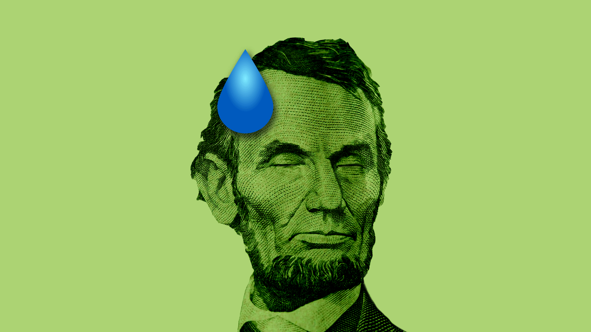 Illustration of Abraham Lincoln's five-dollar portrait with a sweat drop. 