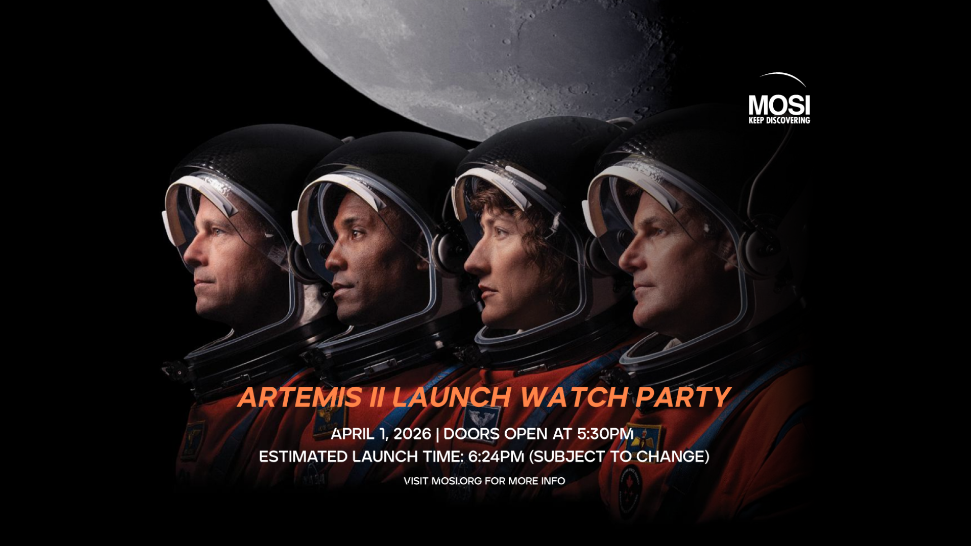 Promo poster for "Artemis II Launch Watch Party": four astronauts in orange space suits and helmets stand in a row against a black background, with a large moon overhead and MOSI logo at right.