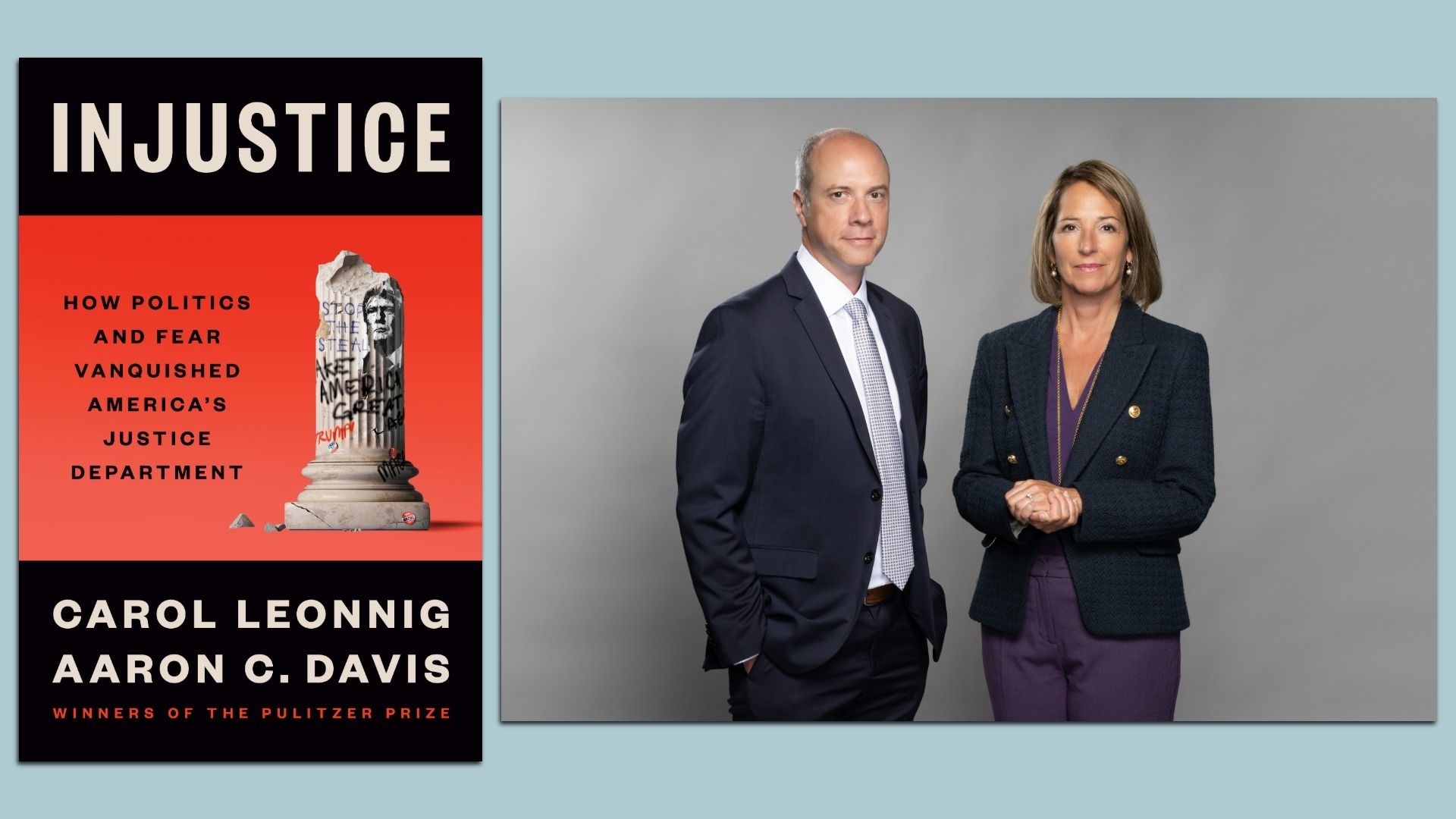 Book cover titled "Injustice" with a damaged, graffiti-covered justice column on red background; beside it, Carol Leonnig and Aaron Davis