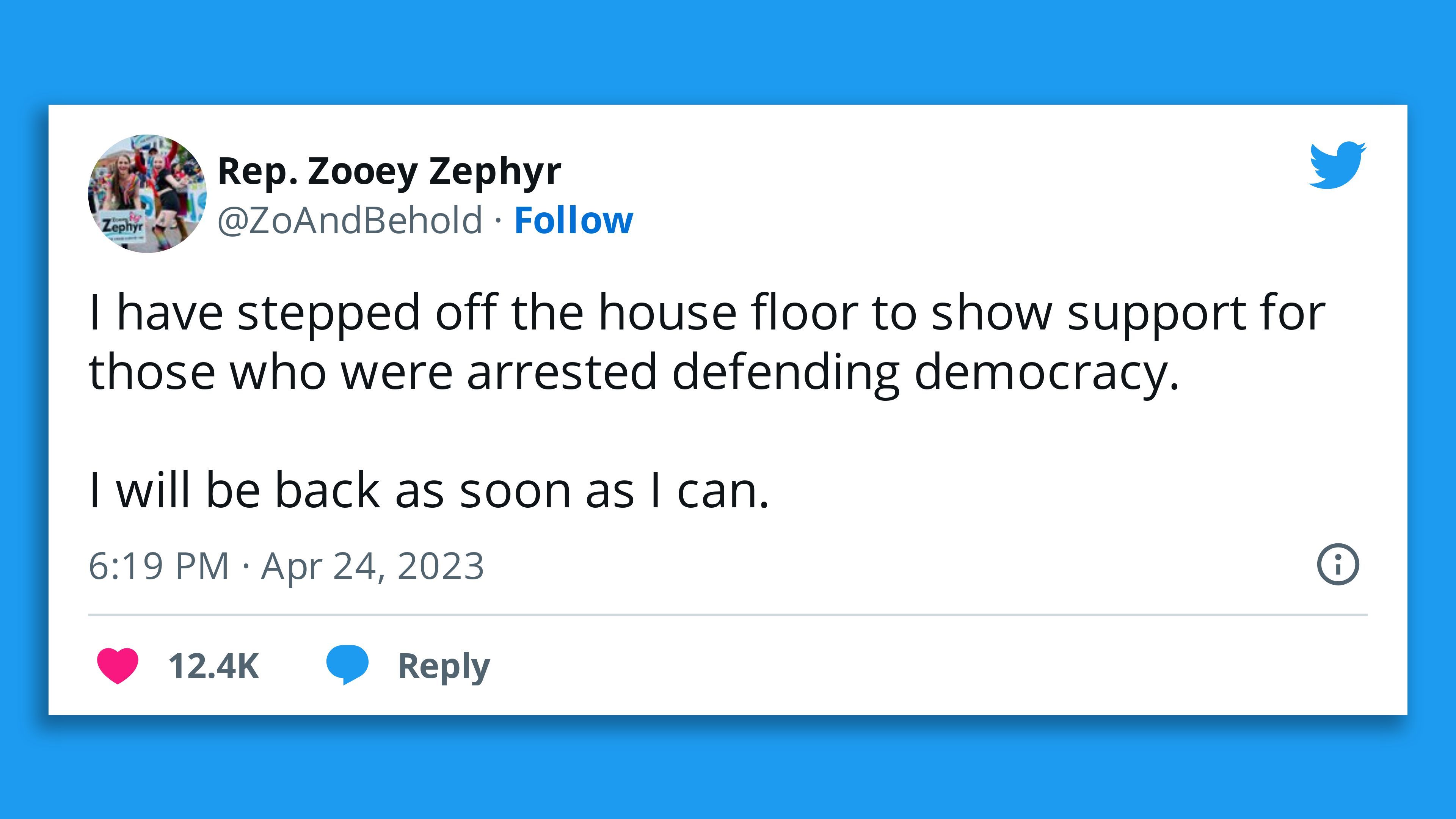 A screenshot of a tweet from Montana state Rep. Zooey Zephyr saying: "I have stepped off the house floor to show support for those who were arrested defending democracy."