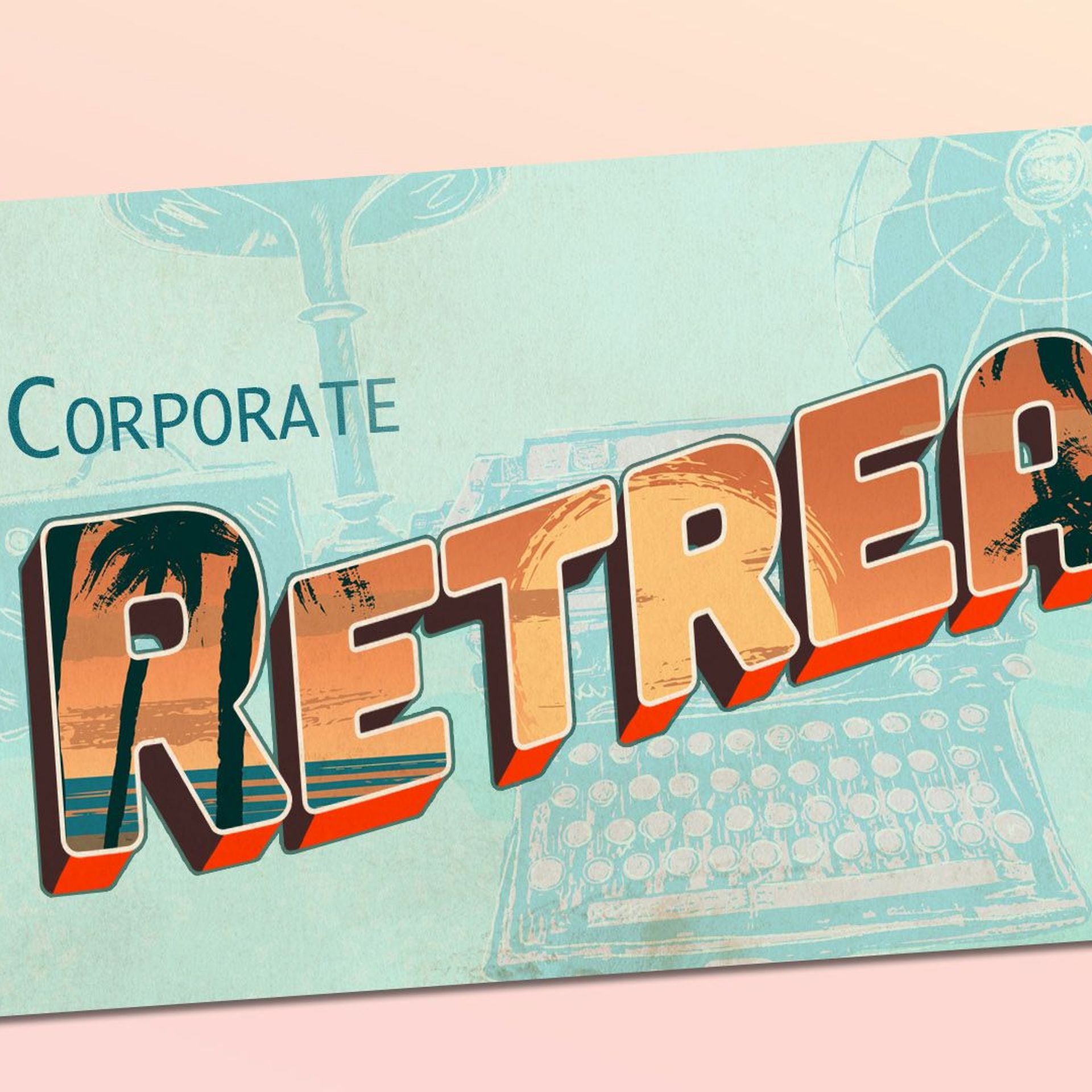 Illustration of a vintage postcard that reads "corporate retreat"
