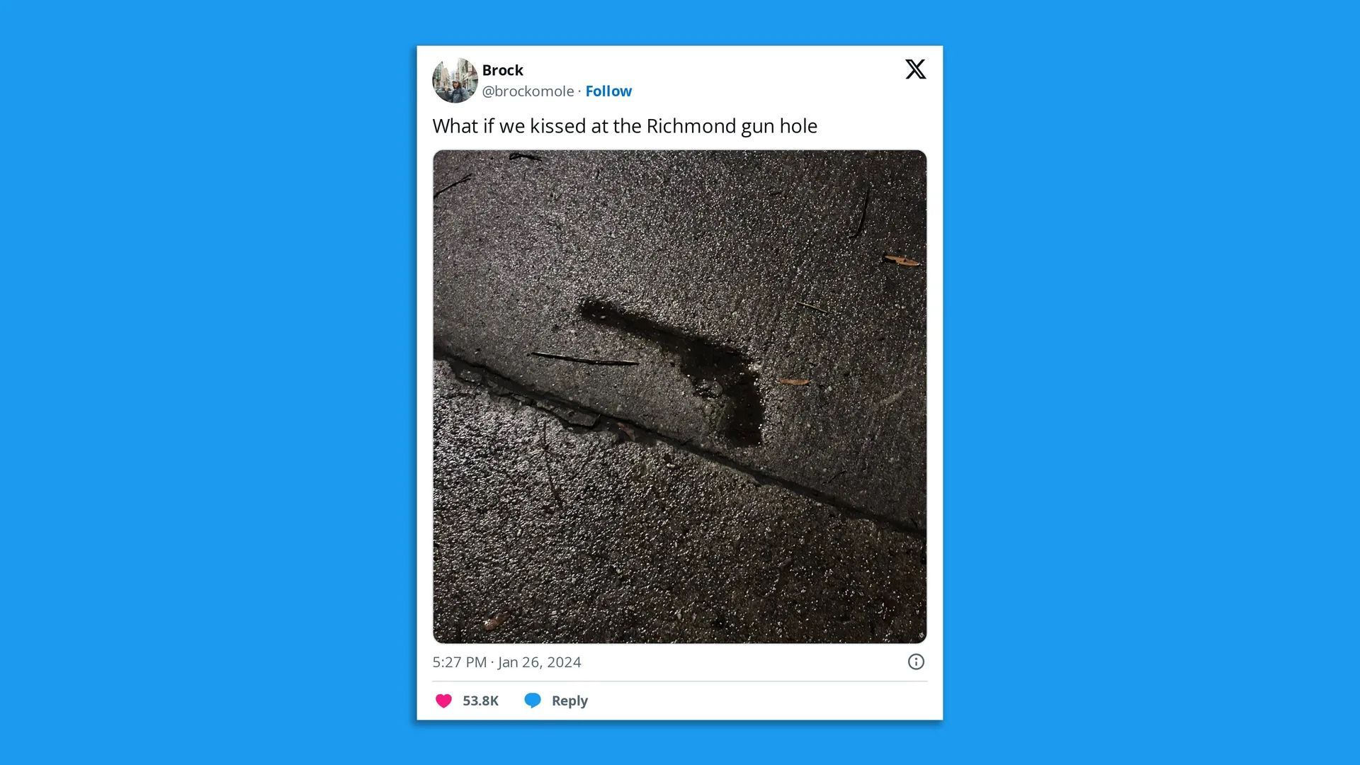 A screenshot of a viral post on X that says "What if we kissed at the Richmond gun hole."