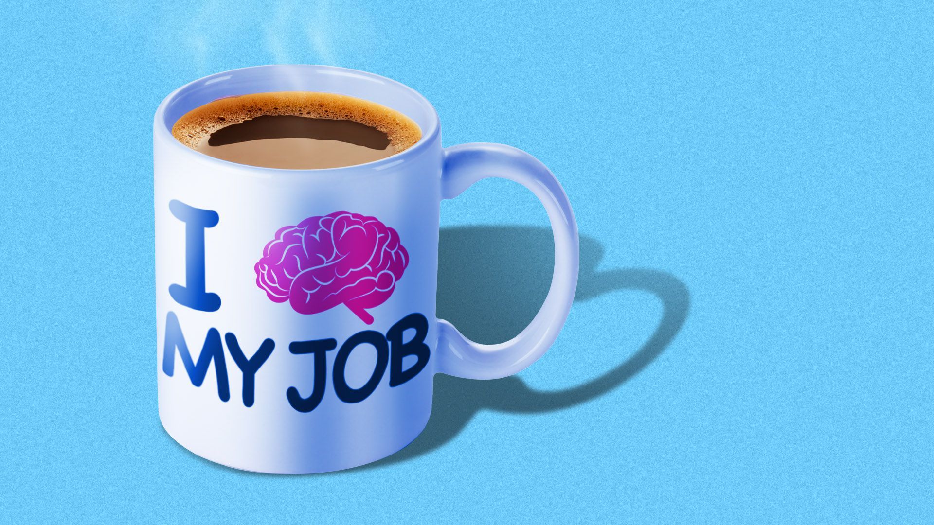 Illustration of a coffee mug that reads "I love my job" with a brain in place of the heart