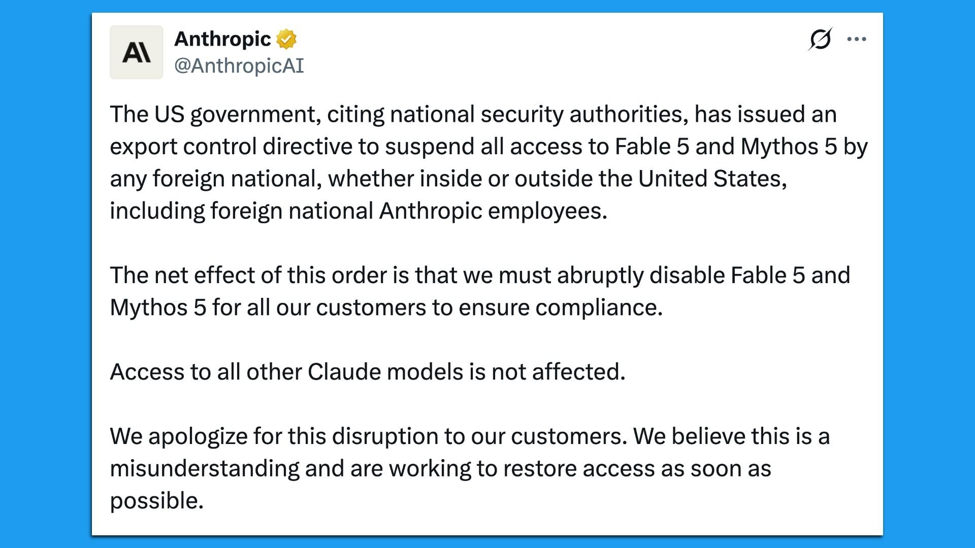 Anthropic post on a blue background: a white card stating export controls suspend access to Fable 5 and Mythos 5 for foreign nationals, including Anthropic employees; Claude models unaffected; apology and restoration efforts.