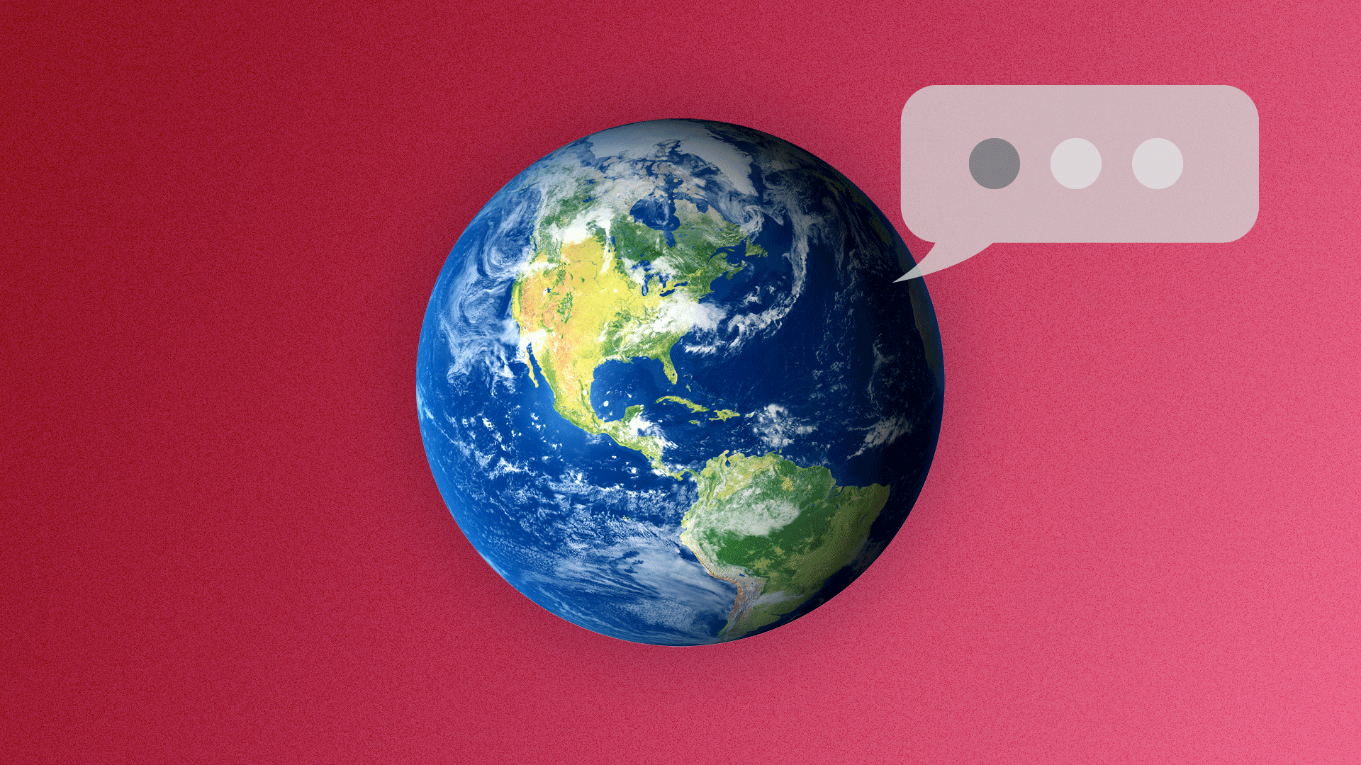 Animated illustration of Earth with an ellipsis in a speech bubble.