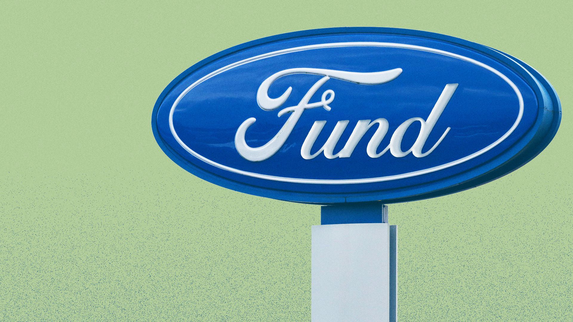 Illustration of a Ford sign, but it says "Fund."