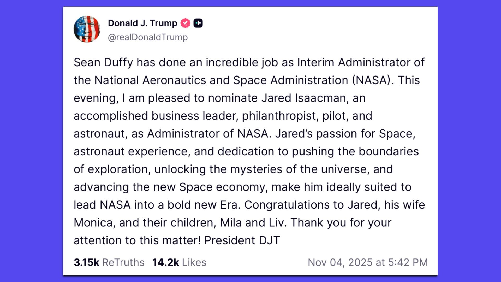 Donald J. Trump tweets about nominating Jared Isaacman as NASA Administrator, praising his skills and family, dated Nov 4, 2025, with 3.15k ReTruths and 14.2k Likes.