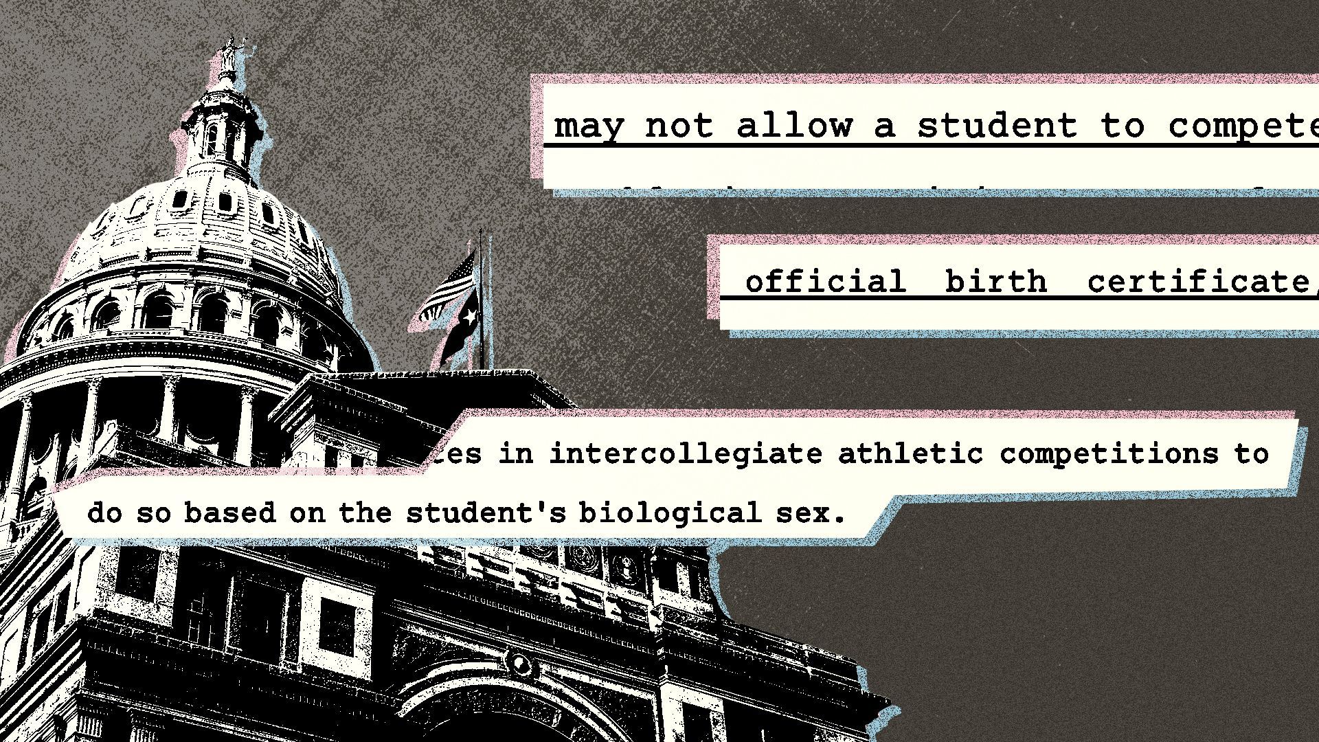 Photo illustration of the Texas Statehouse collaged with snippets from bills.