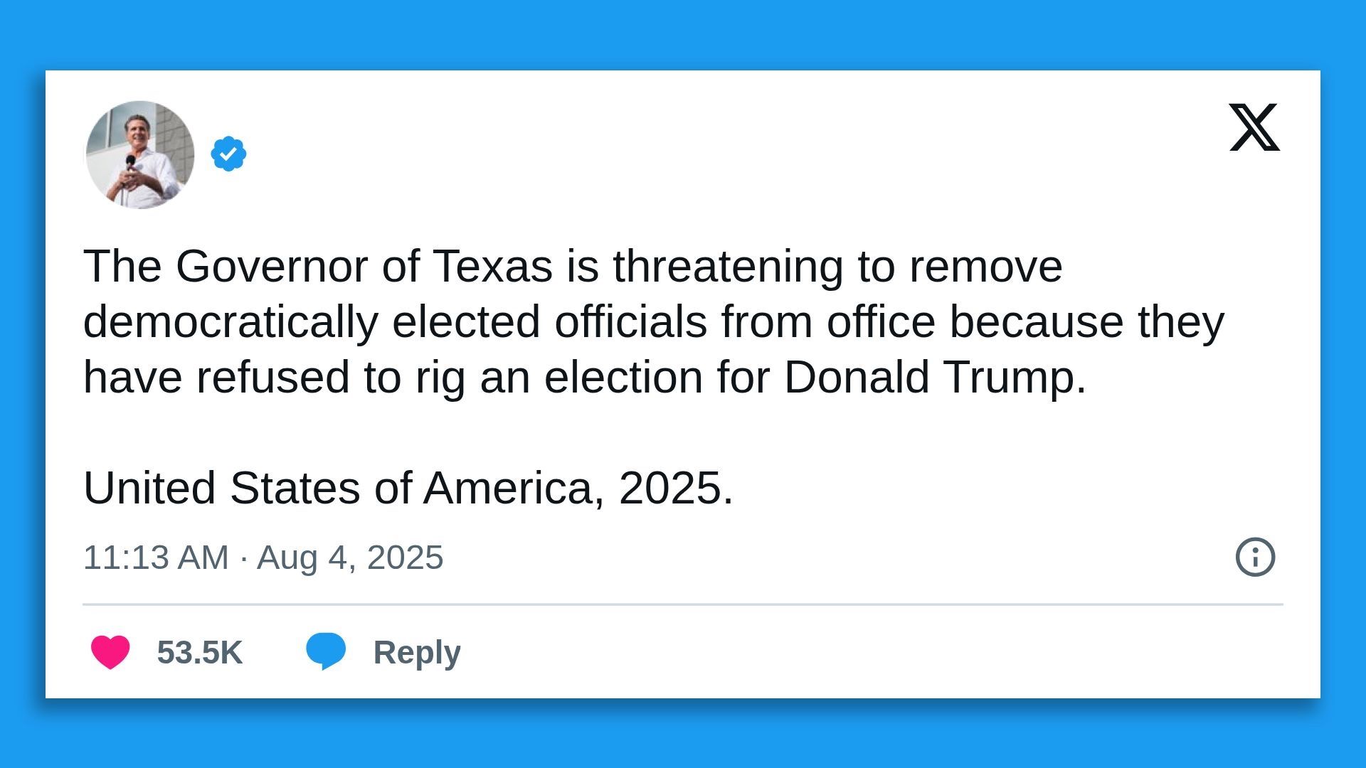 Tweet states Texas Governor threatens to remove elected officials for refusing to rig election for Donald Trump, dated Aug 4, 2025, with 53.5K likes, on a blue background.