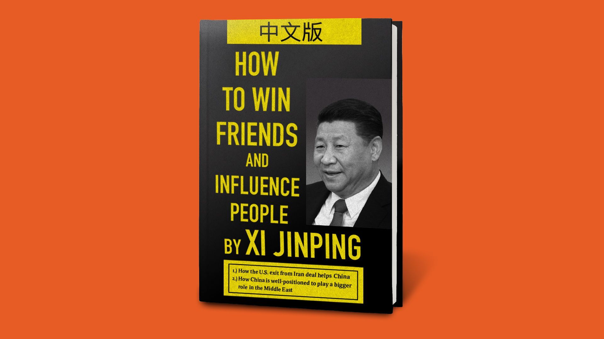Xi Jinping on the cover of a fake book called "How to win friends and influence people' in an Axios illustration