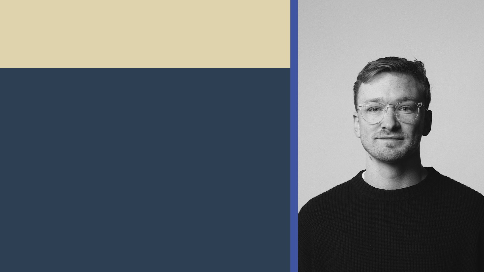 Geometric left panel in beige and dark blue with a vertical blue divider; on the right, grayscale portrait of a man with glasses, wearing a dark knit sweater, against a light grey background.