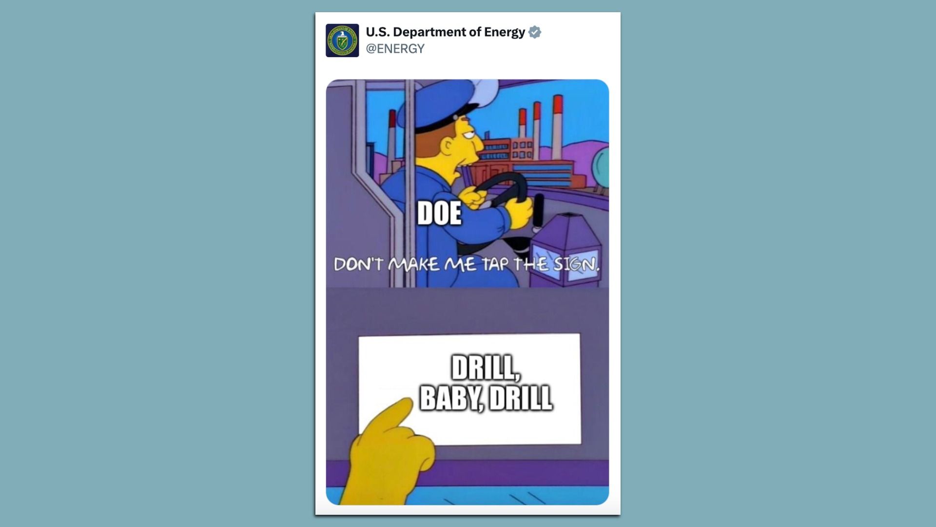 Image of an Energy Department X post with the "don't make me tap the sign" meme and the words "drill, baby, drill"
