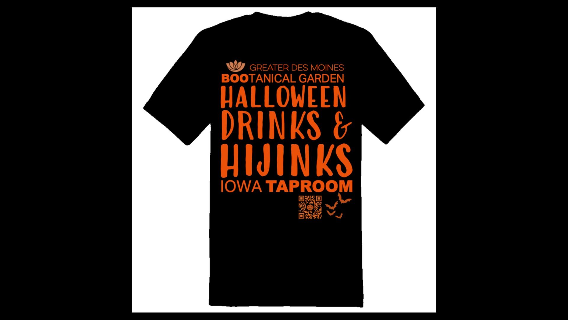 Black T-shirt with orange text advertising "Greater Des Moines Bootanical Garden Halloween Drinks & Hijinks Iowa Taproom" with a lotus icon, a QR code, and three small bats.