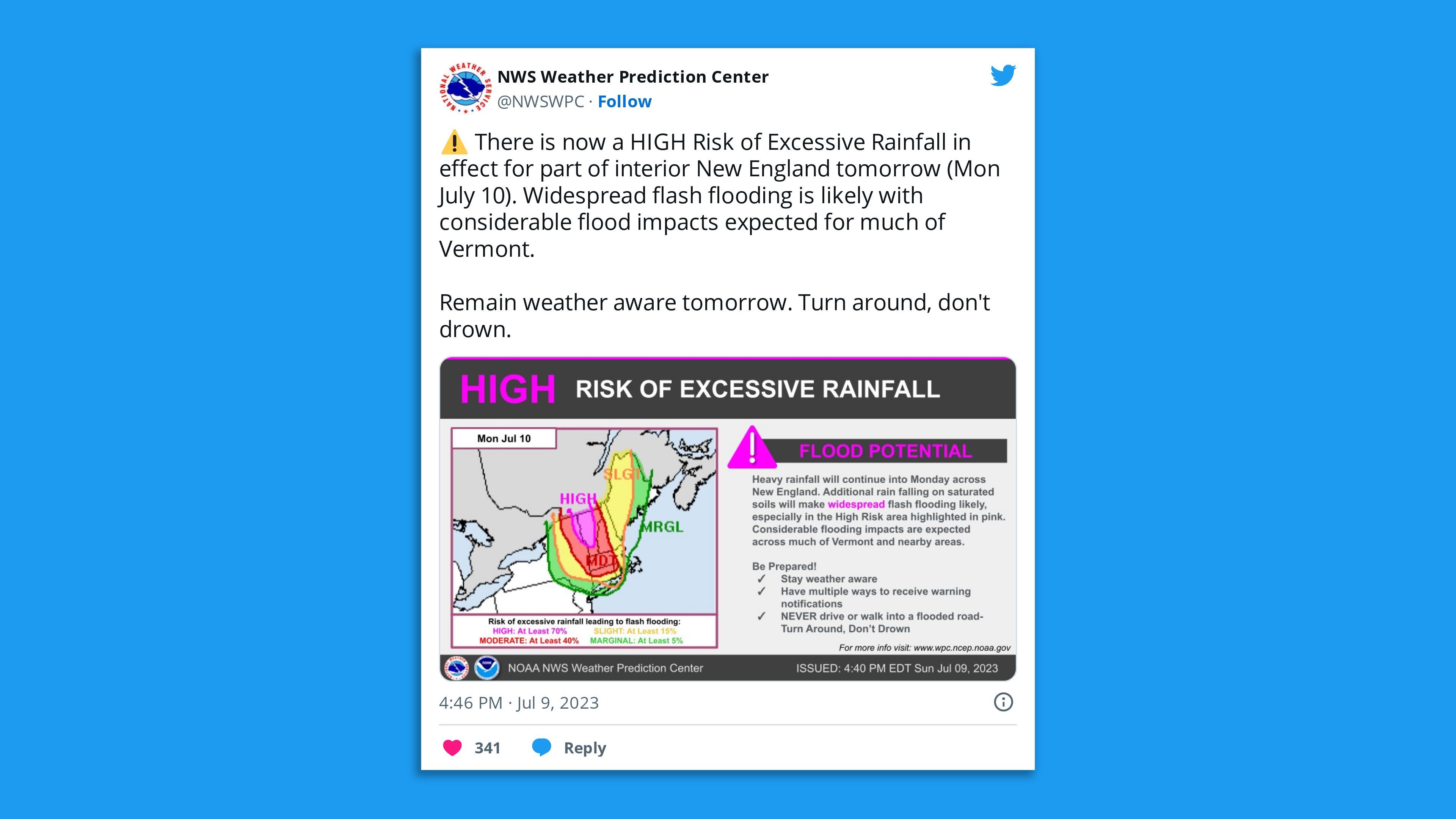 A screenshot of a NOAA tweet, saying: " There is now a HIGH Risk of Excessive Rainfall in effect for part of interior New England tomorrow (Mon July 10). Widespread flash flooding is likely with considerable flood impacts expected for much of Vermont. Remain weather aware tomorrow. Turn around, don't drown."