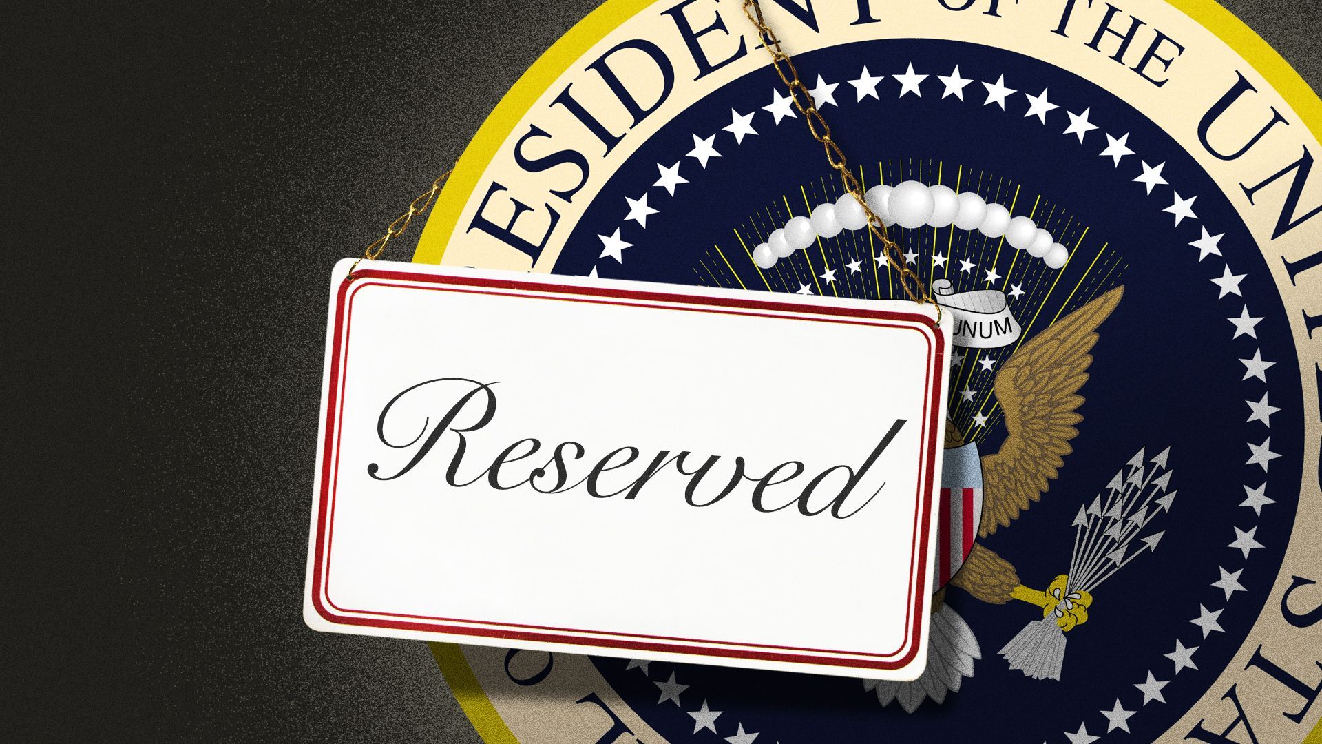 Illustration of a "reserved" sign hanging from the presidential seal.
