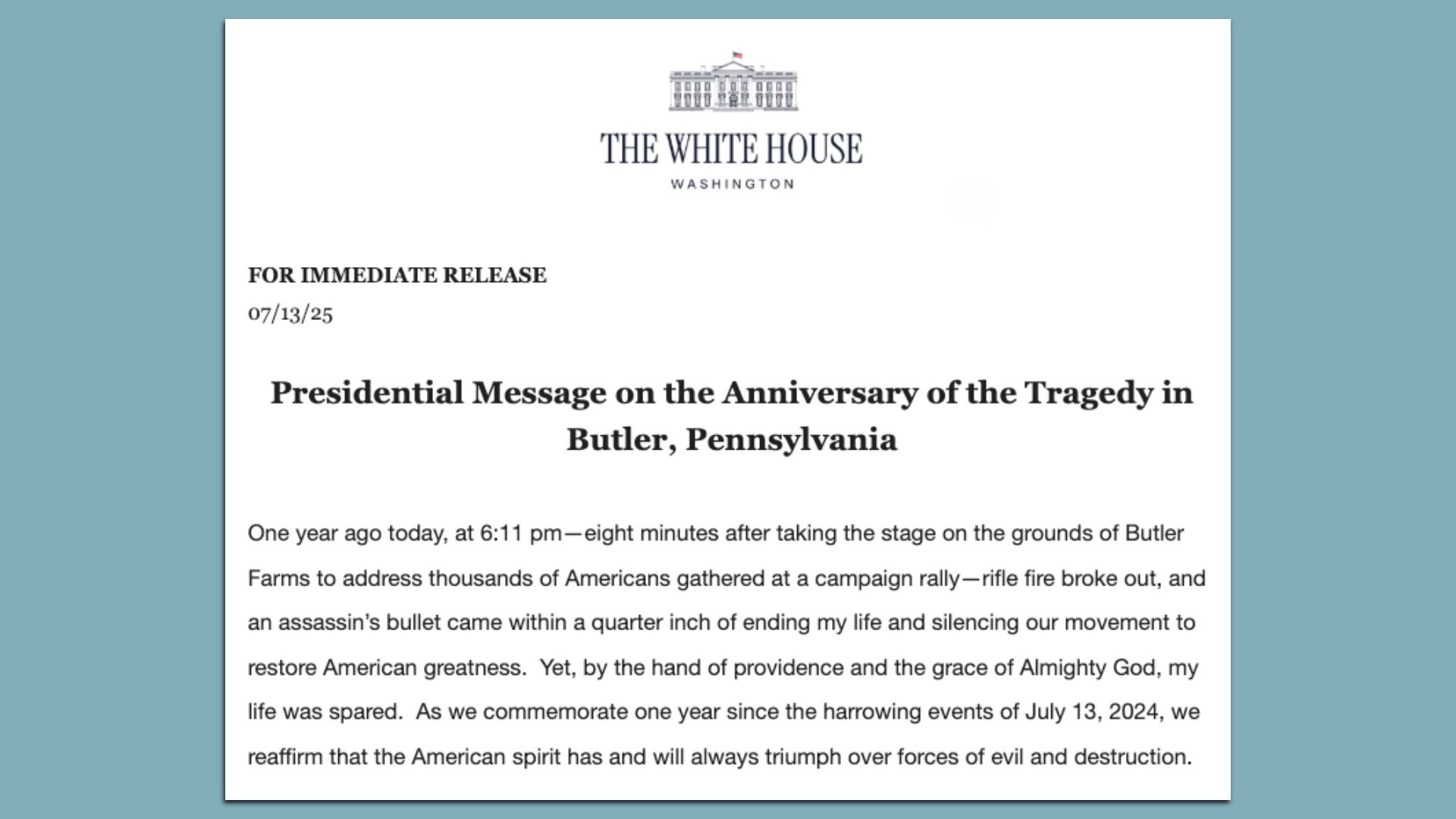 Official White House press release dated 07/13/25 titled "Presidential Message on the Anniversary of the Tragedy in Butler, Pennsylvania," reflecting on a near-fatal attack at a rally.