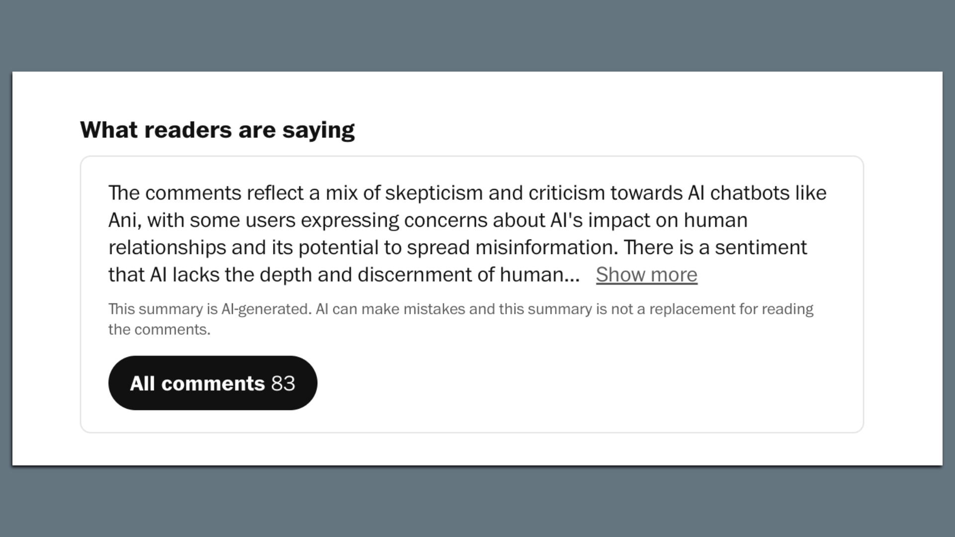 The "What readers are saying" AI generated summary of a Washington Post article. "The comments reflect a mix of skepticism and criticism towards AI chatbots like Ani, with some users expressing concerns about AI's impact on human relationships and its potential to spread misinformation.