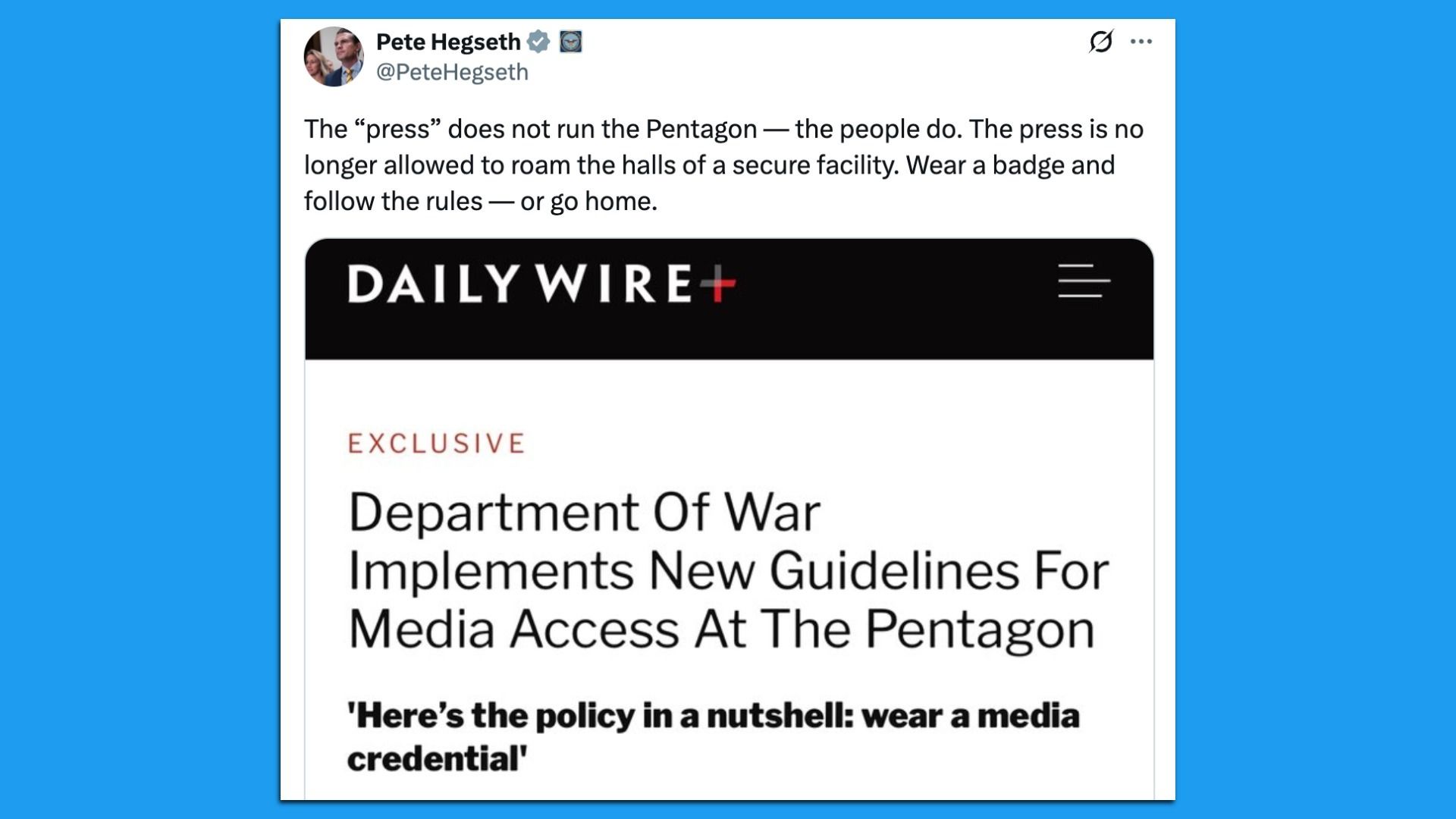 Tweet by Pete Hegseth stating the press doesn’t run the Pentagon and must wear a badge and follow rules or go home, alongside a Daily Wire headline on new Pentagon media access guidelines.
