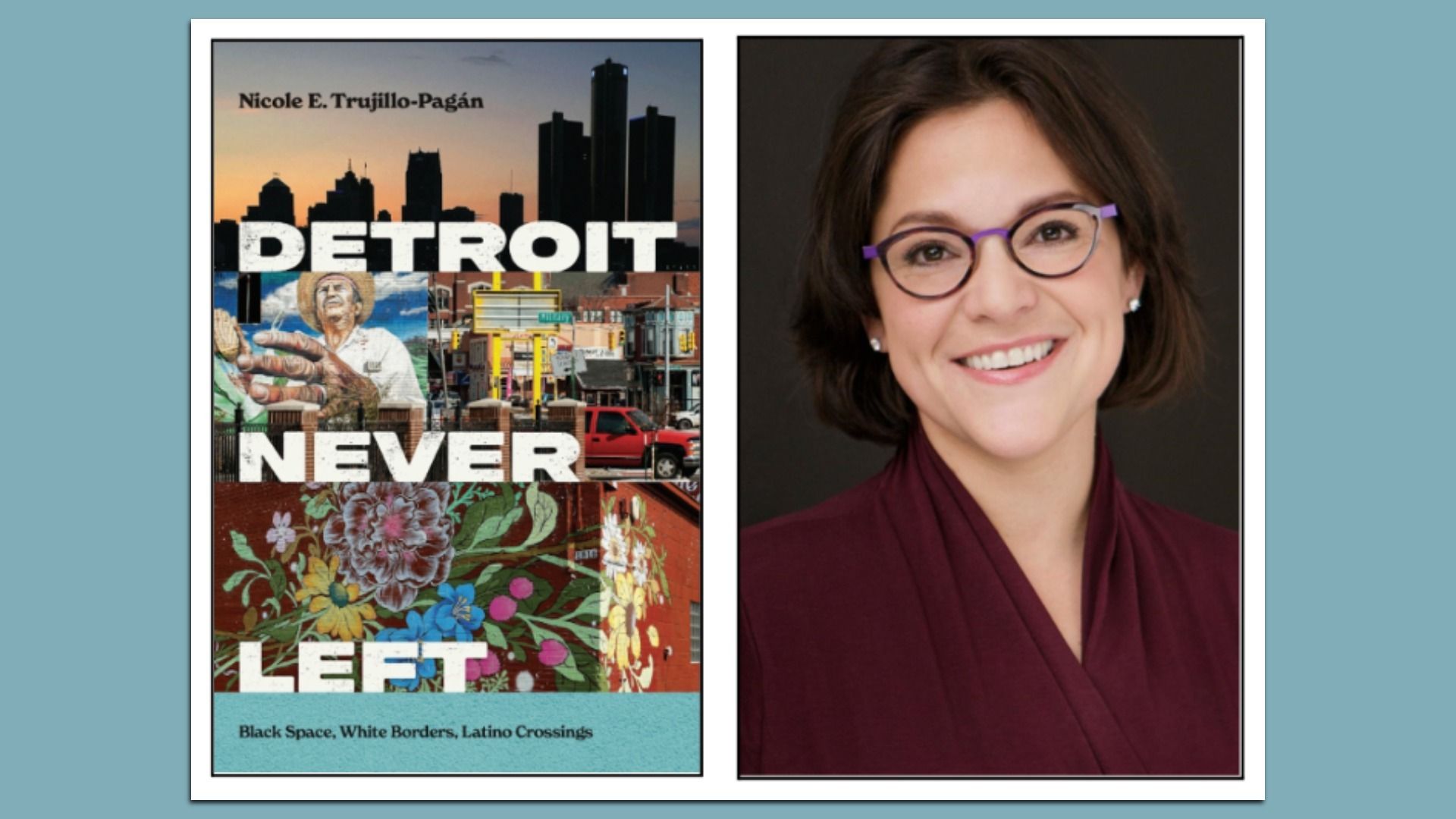 Side-by-side images of the book "Detroit Never Left" and its author, Nicole Trujillo-Pagán. 