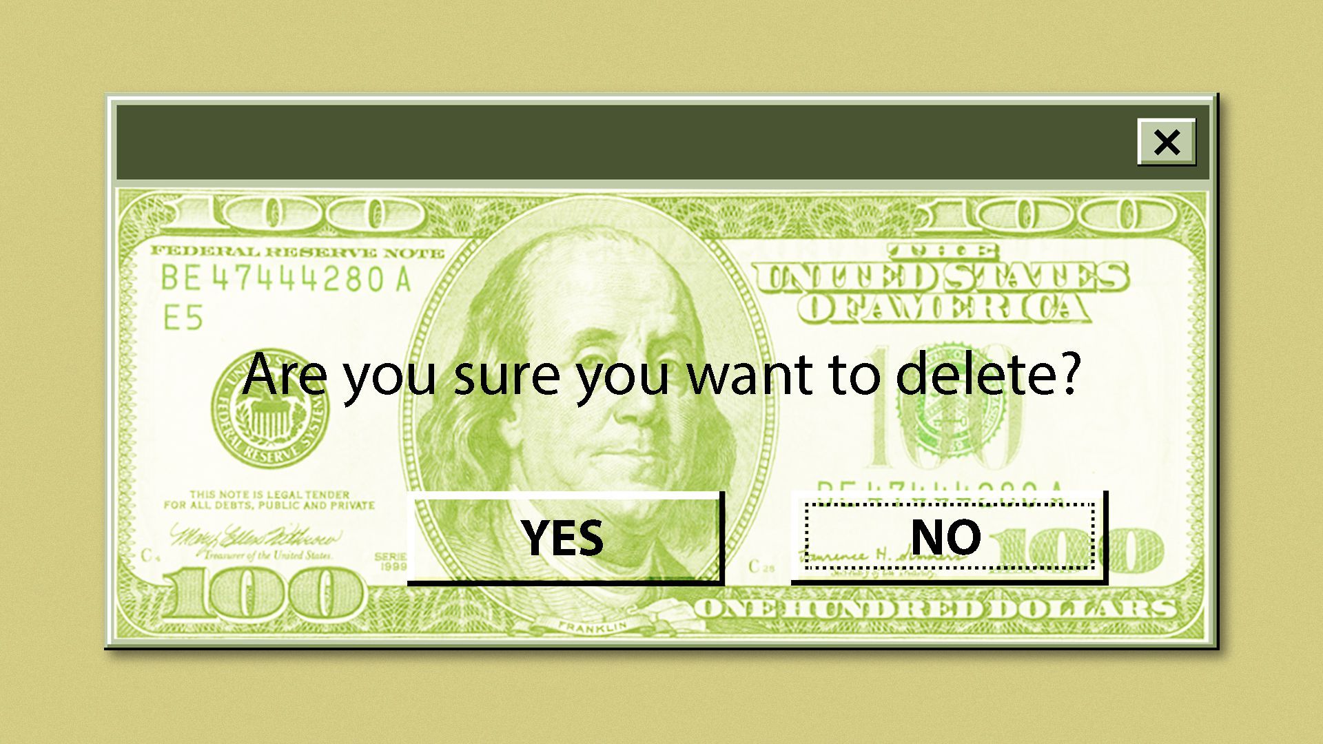 Illustration of a one hundred dollar bill as a computer dialogue box, asking the user whether they want to delete