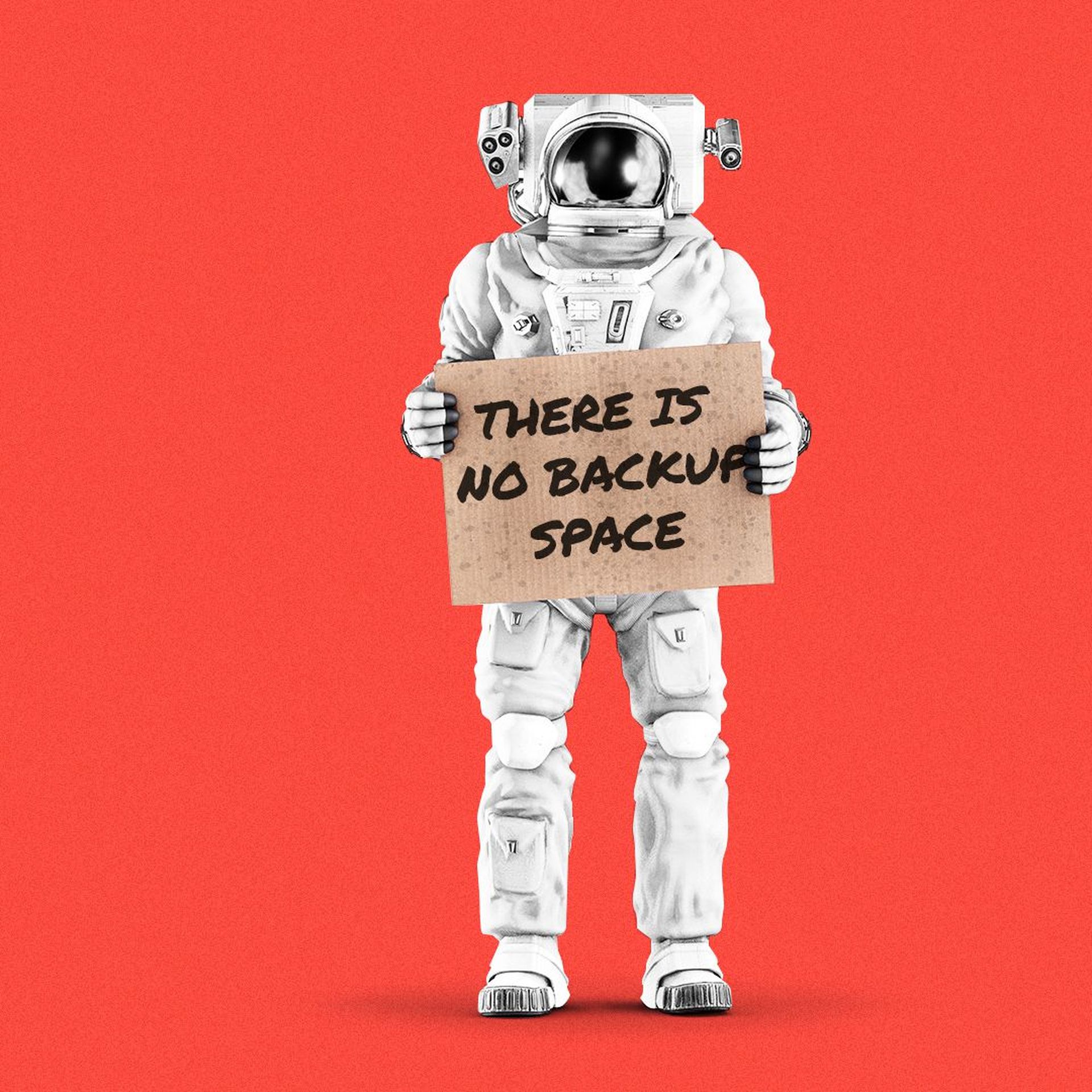 Illustration of an astronaut holding a cardboard sign that reads, "There is no backup space"  
