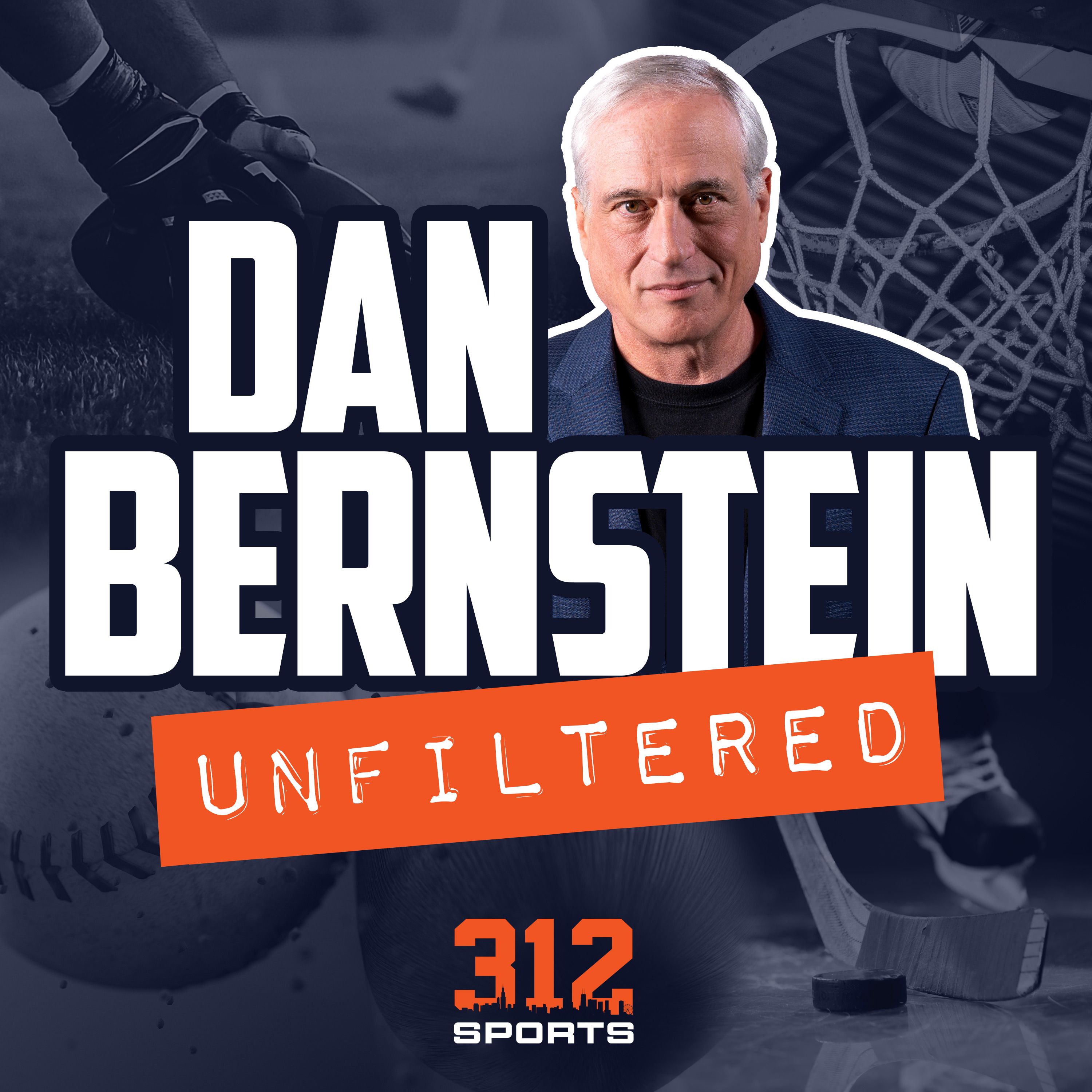 Promotional image for Dan Bernstein Unfiltered podcast on 312 Sports featuring a portrait of Dan Bernstein with sports backgrounds including baseball, basketball, and hockey elements in blue and orange colors.